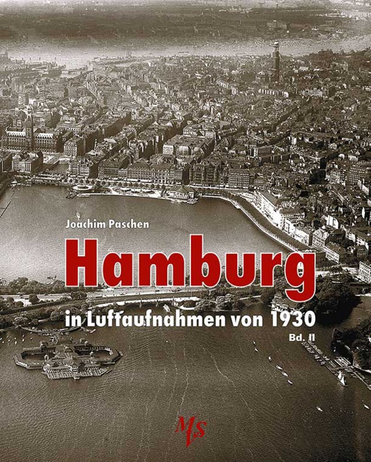 Hamburg in Luftaufnahmen von 1930 Bd. II / Joachim Paschen