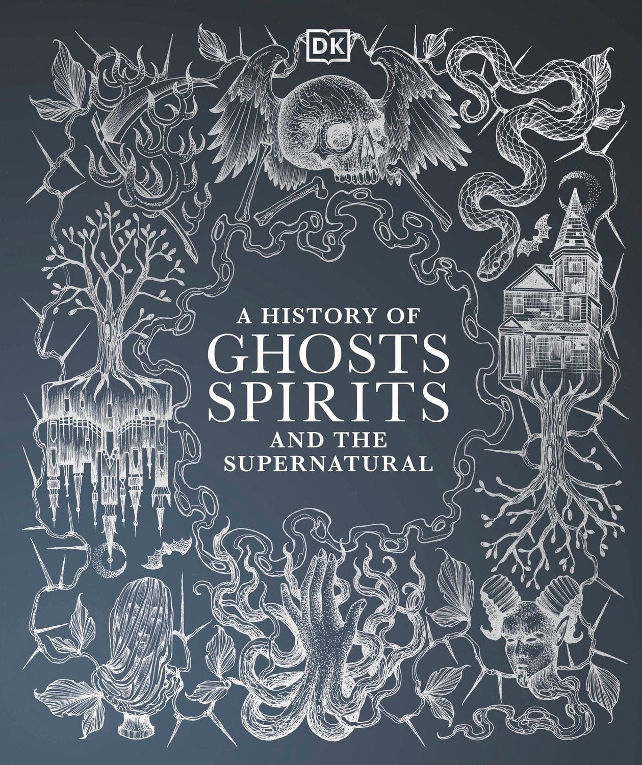 A History of Ghosts, Spirits and the Supernatural / DK, X