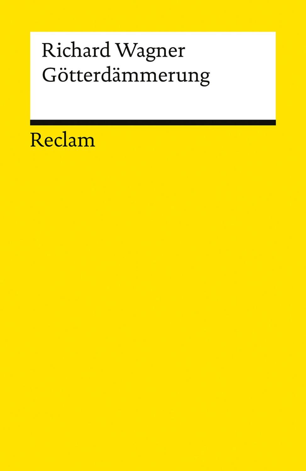 Der Ring des Nibelungen. Dritter Tag: Götterdämmerung / Richard Wagner
