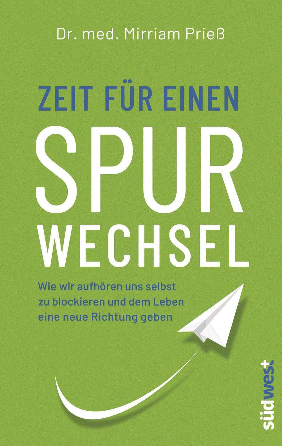 Zeit für einen Spurwechsel / Mirriam Priess