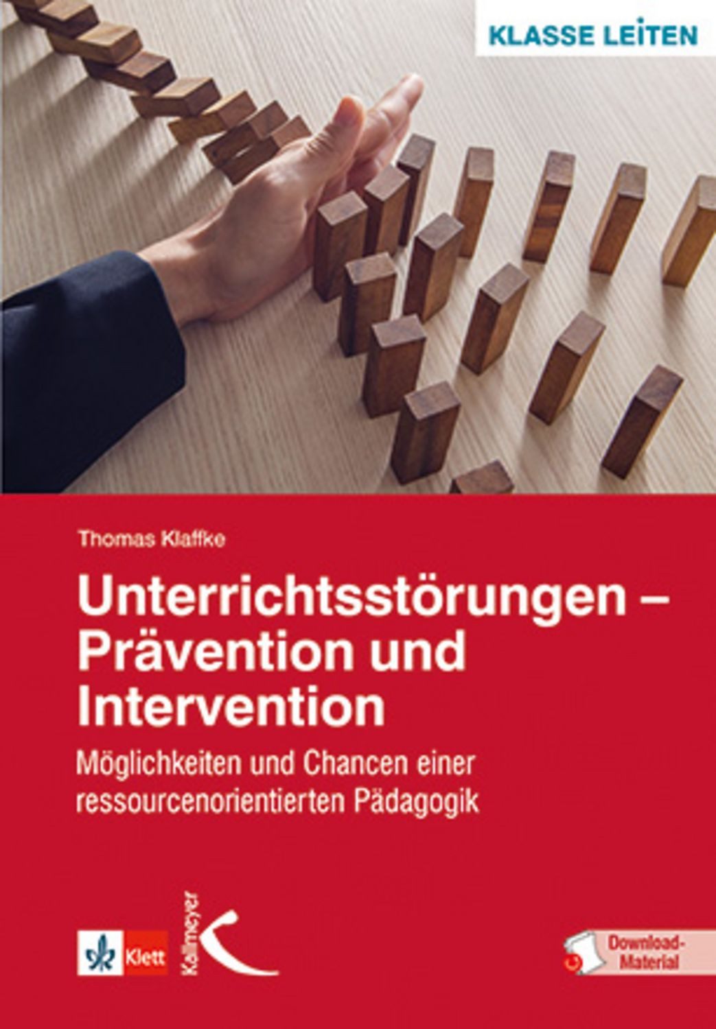 Unterrichtsstörungen – Prävention und Intervention / Thomas Klaffke