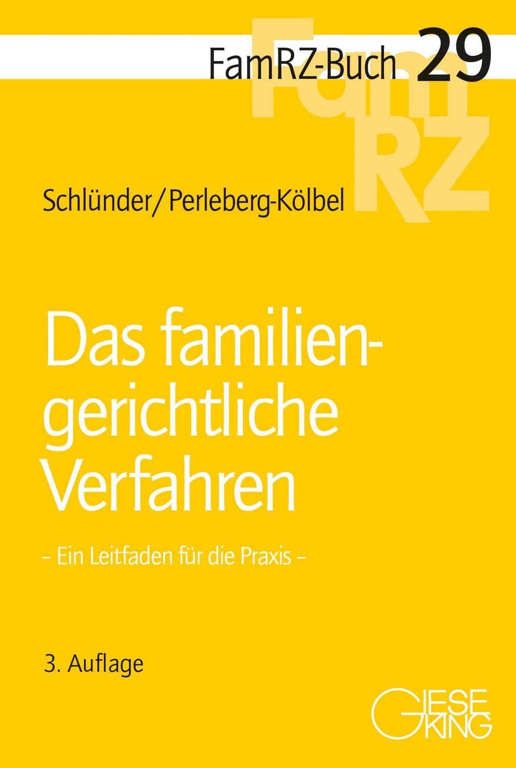 Das familiengerichtliche Verfahren / Rolf Schlünder, Renate Perleberg-Kölbel