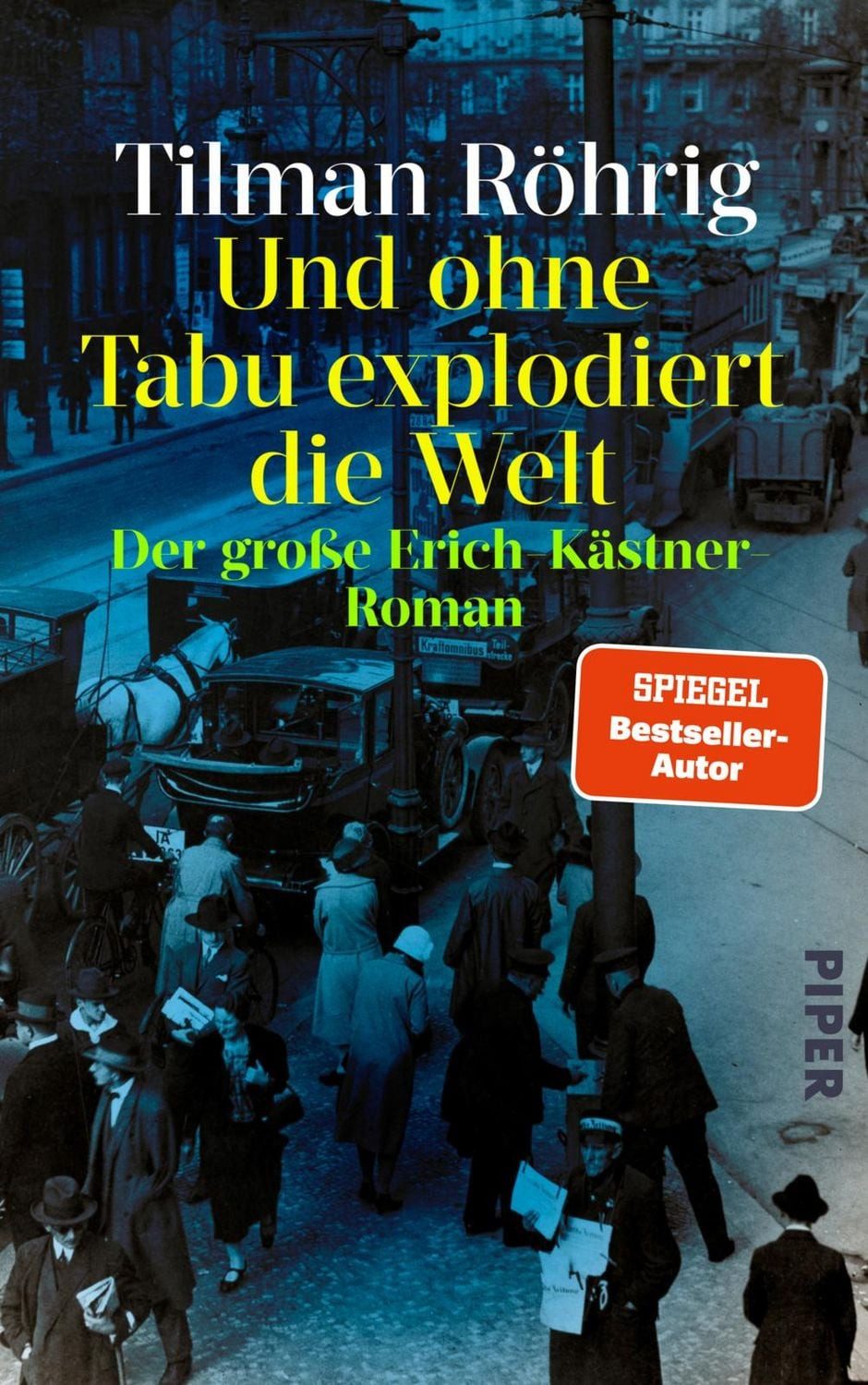 Belletristik Und ohne Tabu explodiert die Welt Der große Erich-Kästner-Roman, Hist Tilman Röhrig
