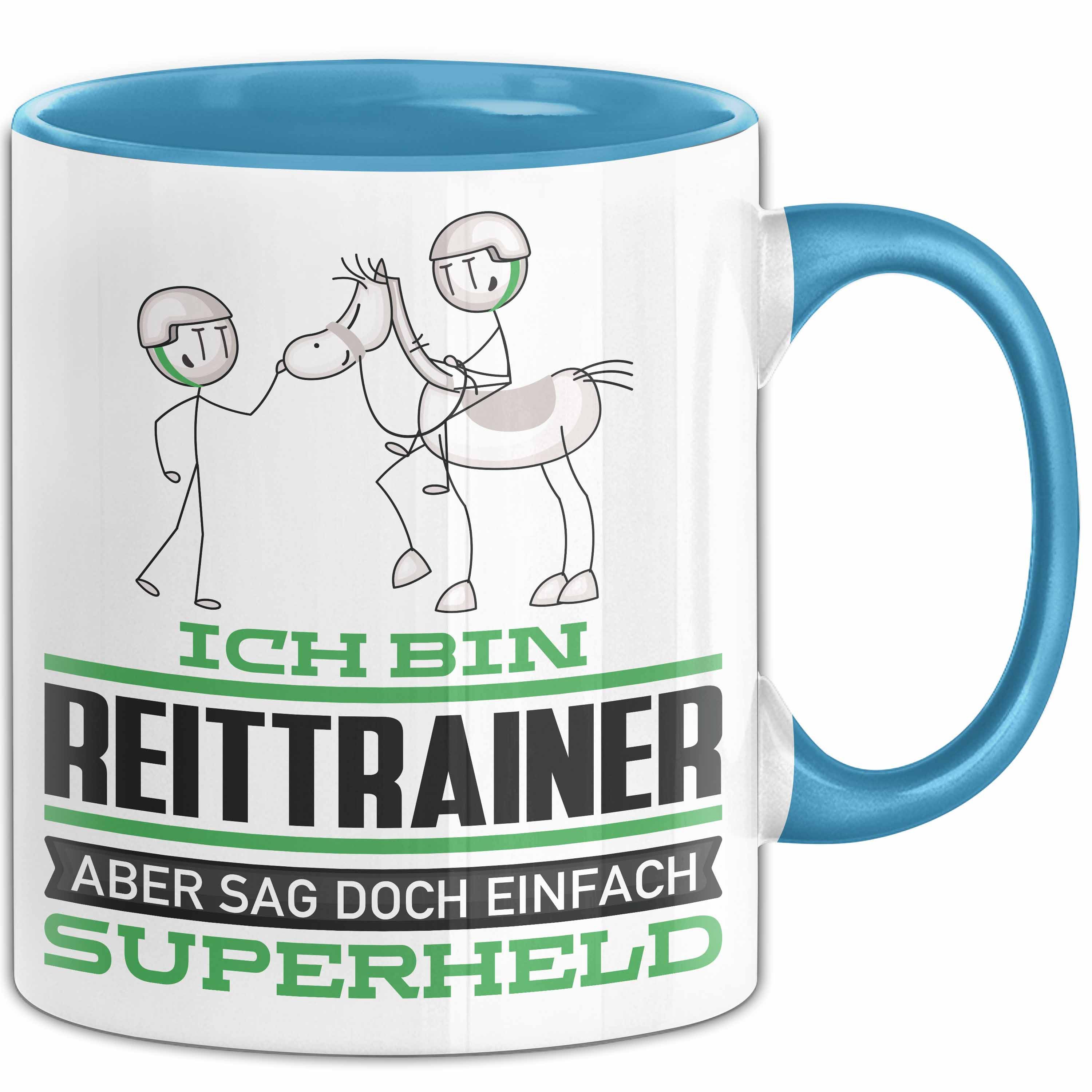 Trendation Tasse Reittrainer Geschenk Tasse Ich Bin Reittrainer Aber Sag Doch Einfach S