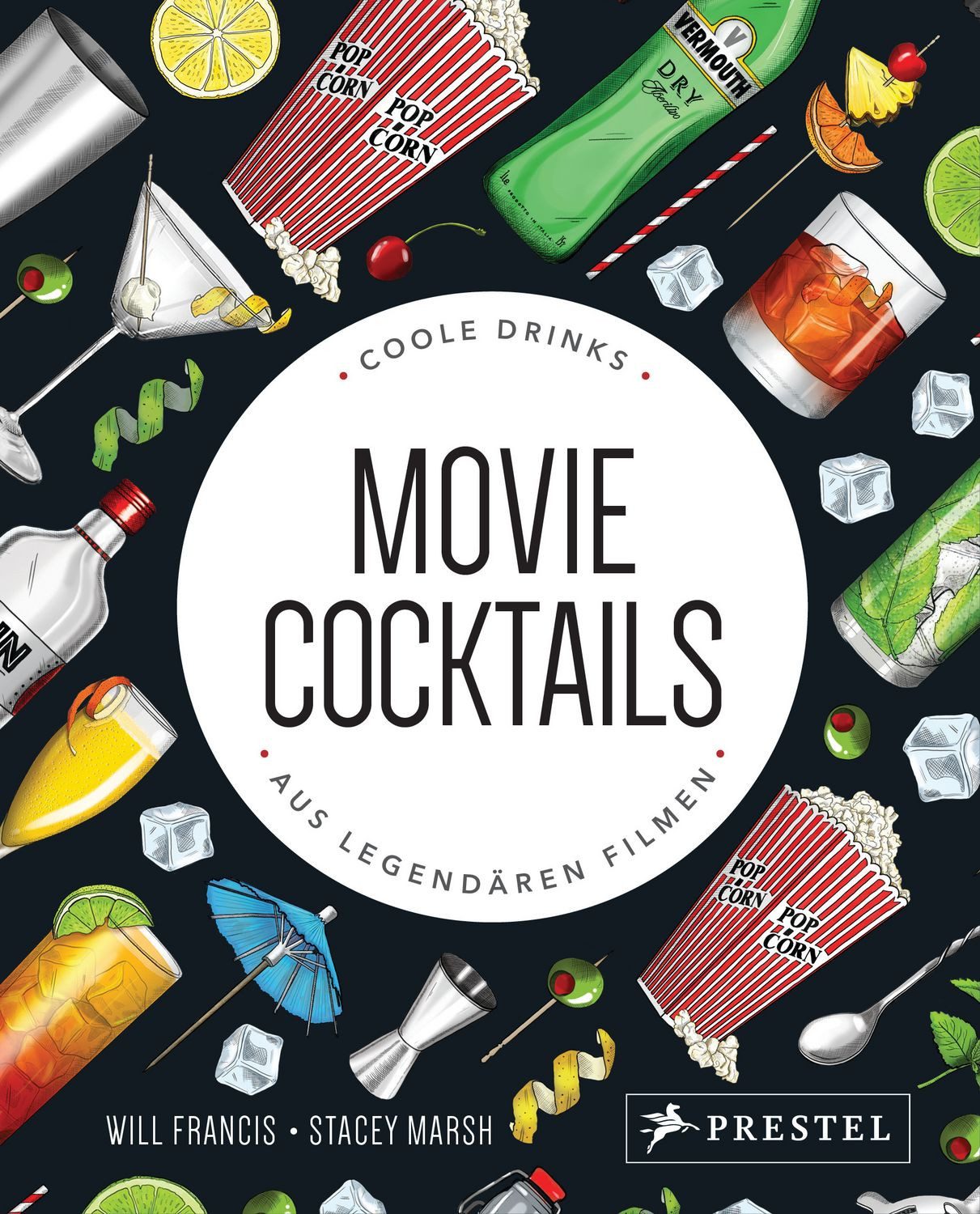 Movie Cocktails: Coole Drinks aus legendären Filmen / Will Francis