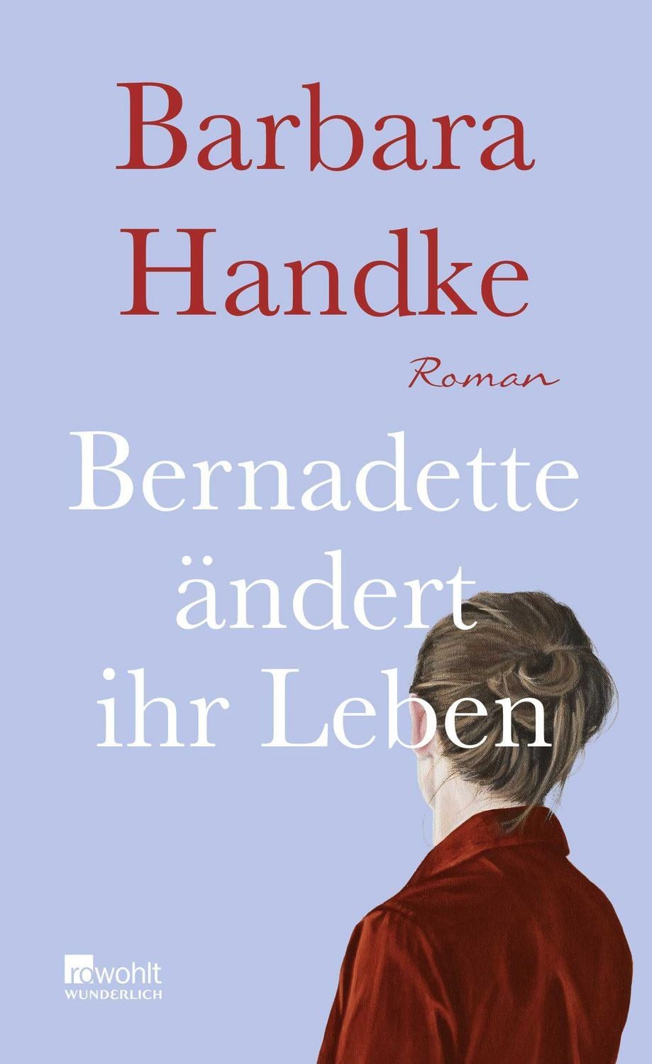 Bernadette ändert ihr Leben / Barbara Handke