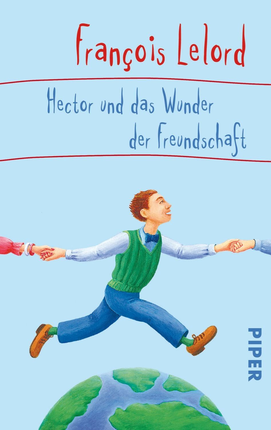 Hector und das Wunder der Freundschaft / François Lelord