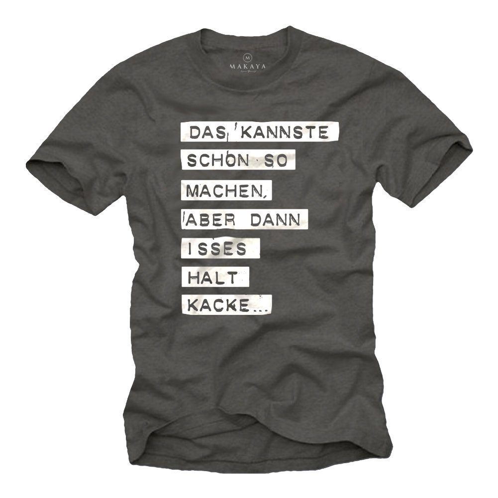 MAKAYA Print-Shirt Witzige Coole Sprüche Herren Jungen Männer - Lustige Geschenke mit Druck, aus Baumwolle