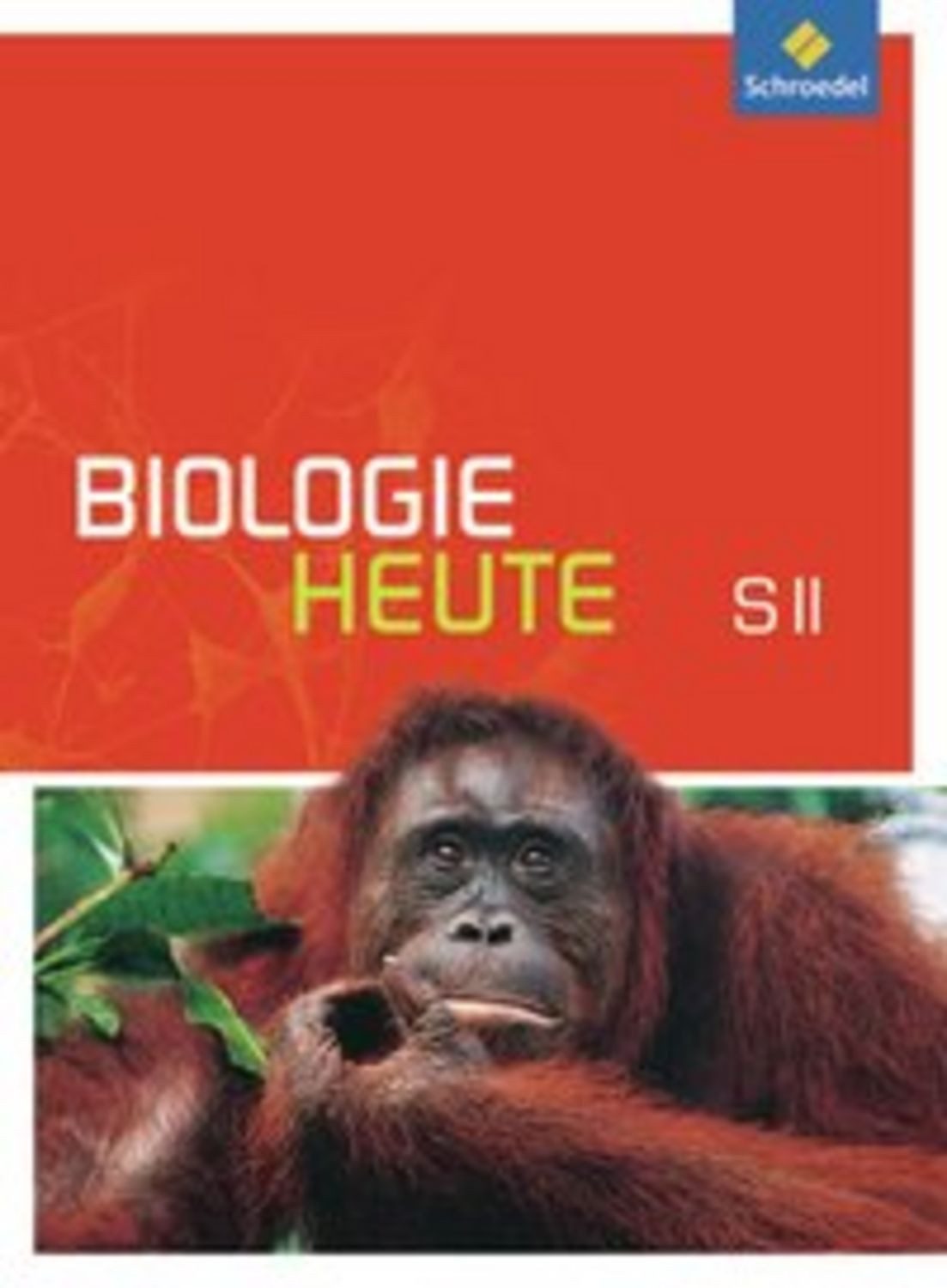 Biologie heute SII - Allgemeine Ausgabe 2011 / diverse