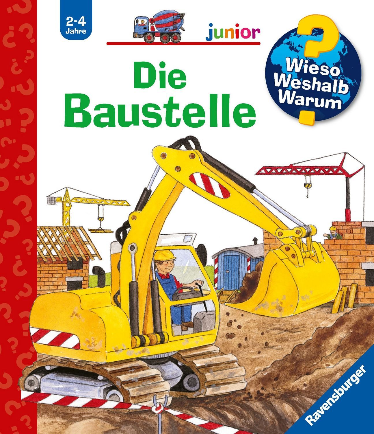Wieso? Weshalb? Warum? junior, Band 7 - Die Baustelle / Kerstin M. Schuld