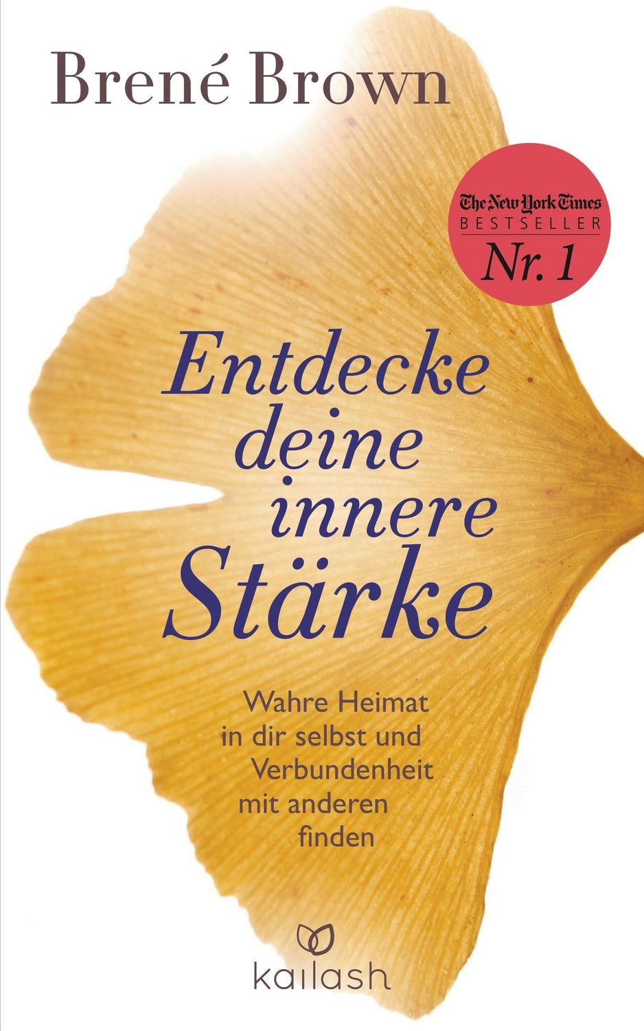 Entdecke deine innere Stärke / Brené Brown