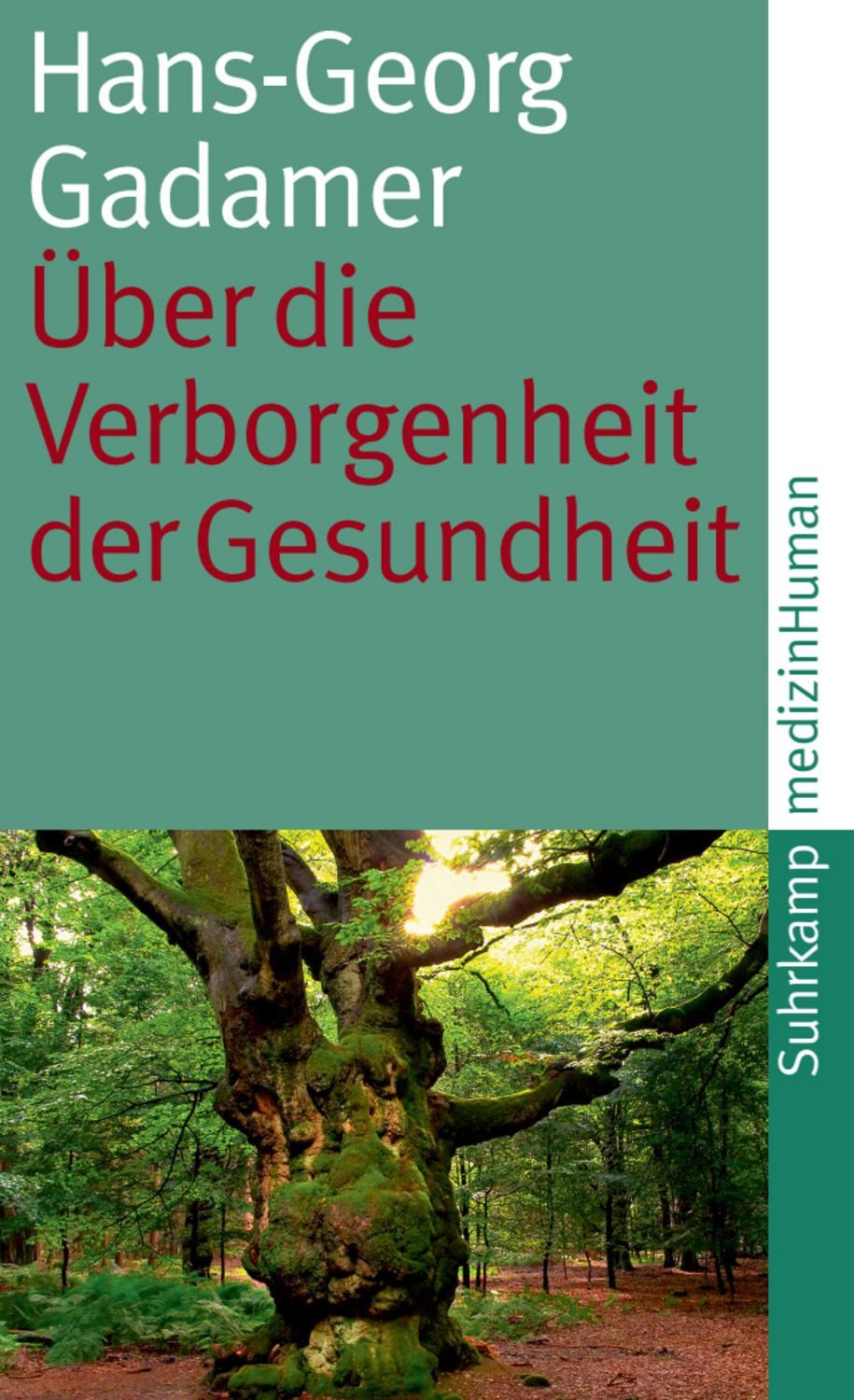 Über die Verborgenheit der Gesundheit / Hans-Georg Gadamer
