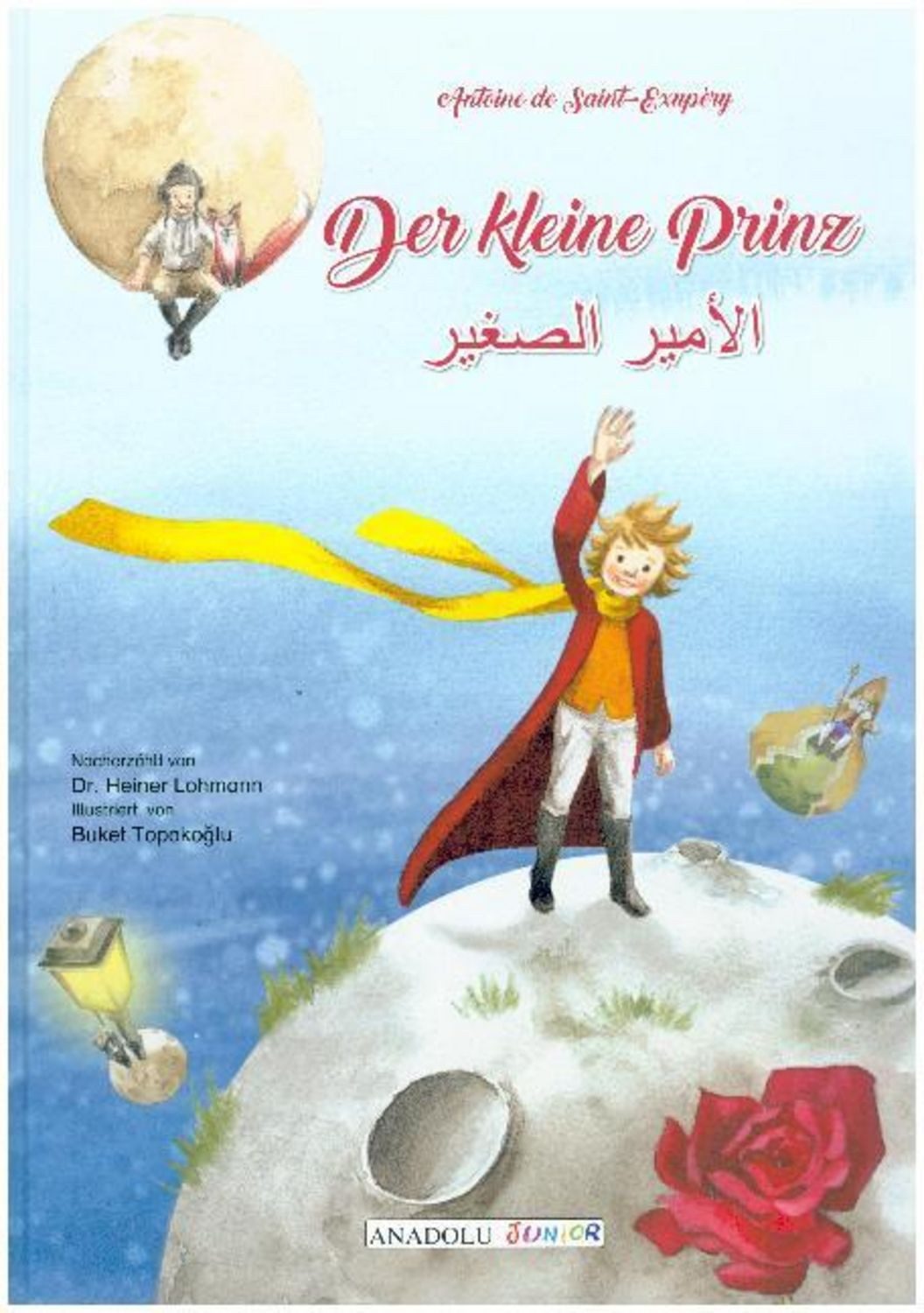 Der kleine Prinz, deutsch-arabisch / Antoine de Saint-Exupery