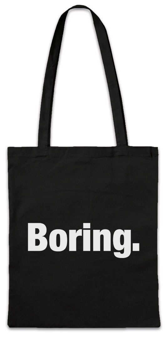 Beuteltasche Boring Stofftasche Langweiler Langeweile Slogan Spruch Motto Fun Spaß