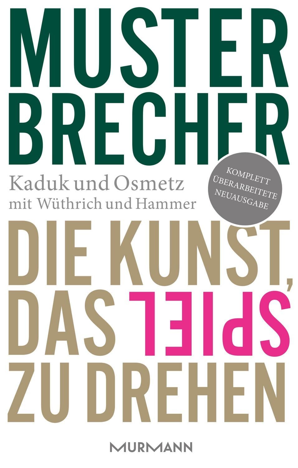 Sachbuch Musterbrecher Die Kunst, das Spiel zu drehen Stefan Kaduk, Dirk Osmetz, Hans A. Wüthrich, Dominik Hammer