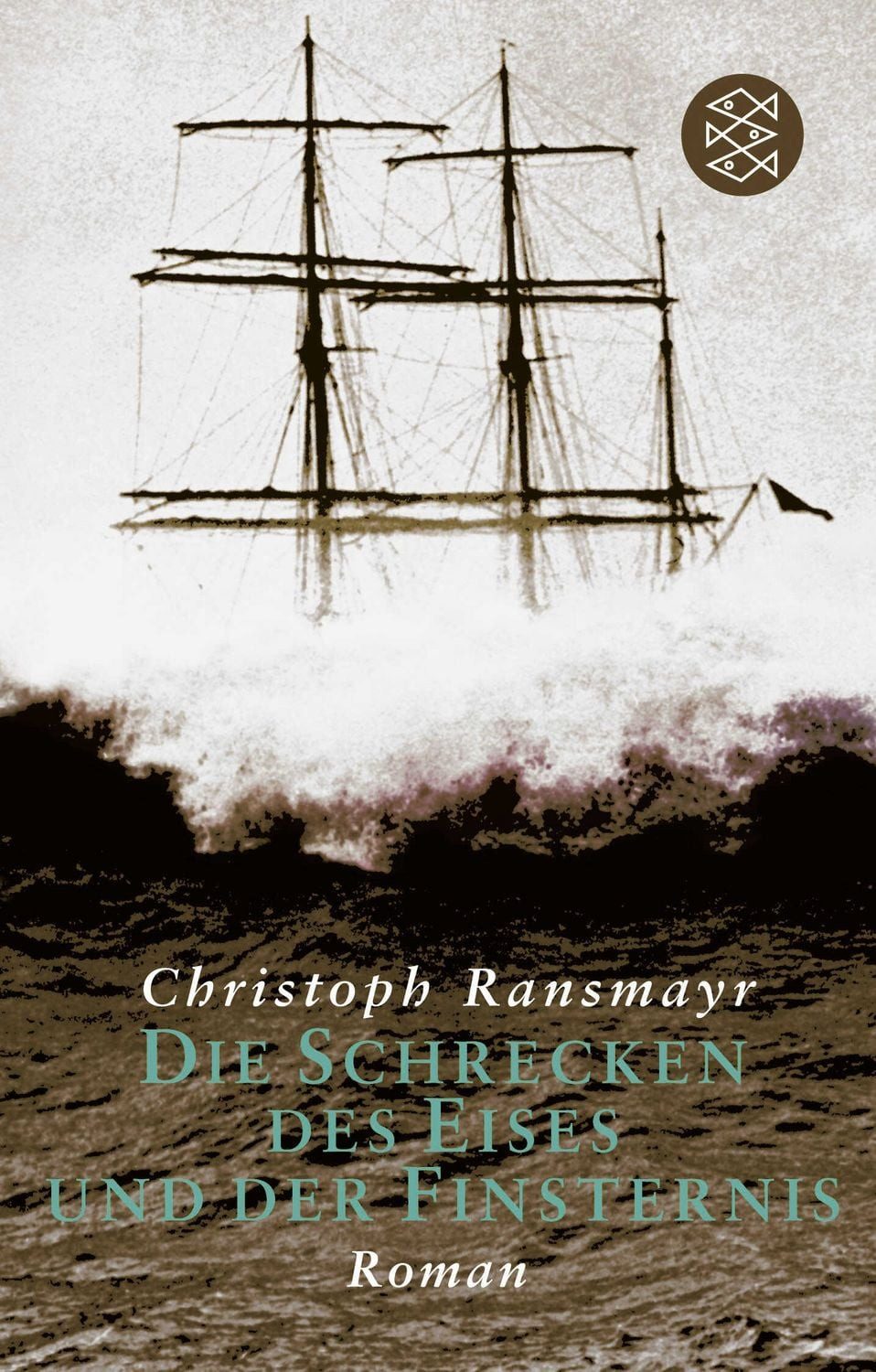 Die Schrecken des Eises und der Finsternis / Christoph Ransmayr, Roman
