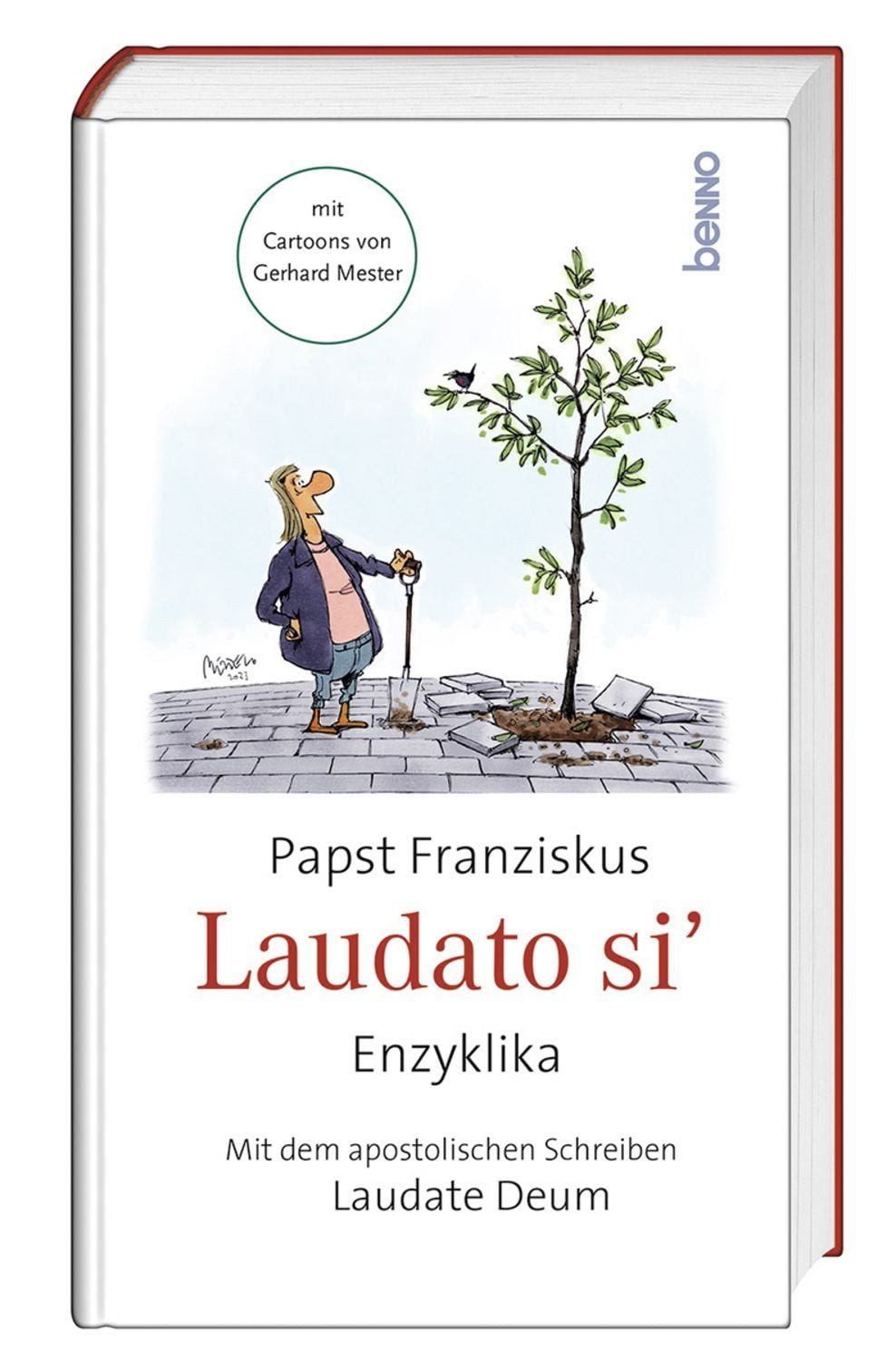 Laudato siʼ / Papst Franziskus, mit dem Brief Laudate Deum – Lobt Gott & Cartoons von Gerhard Mester