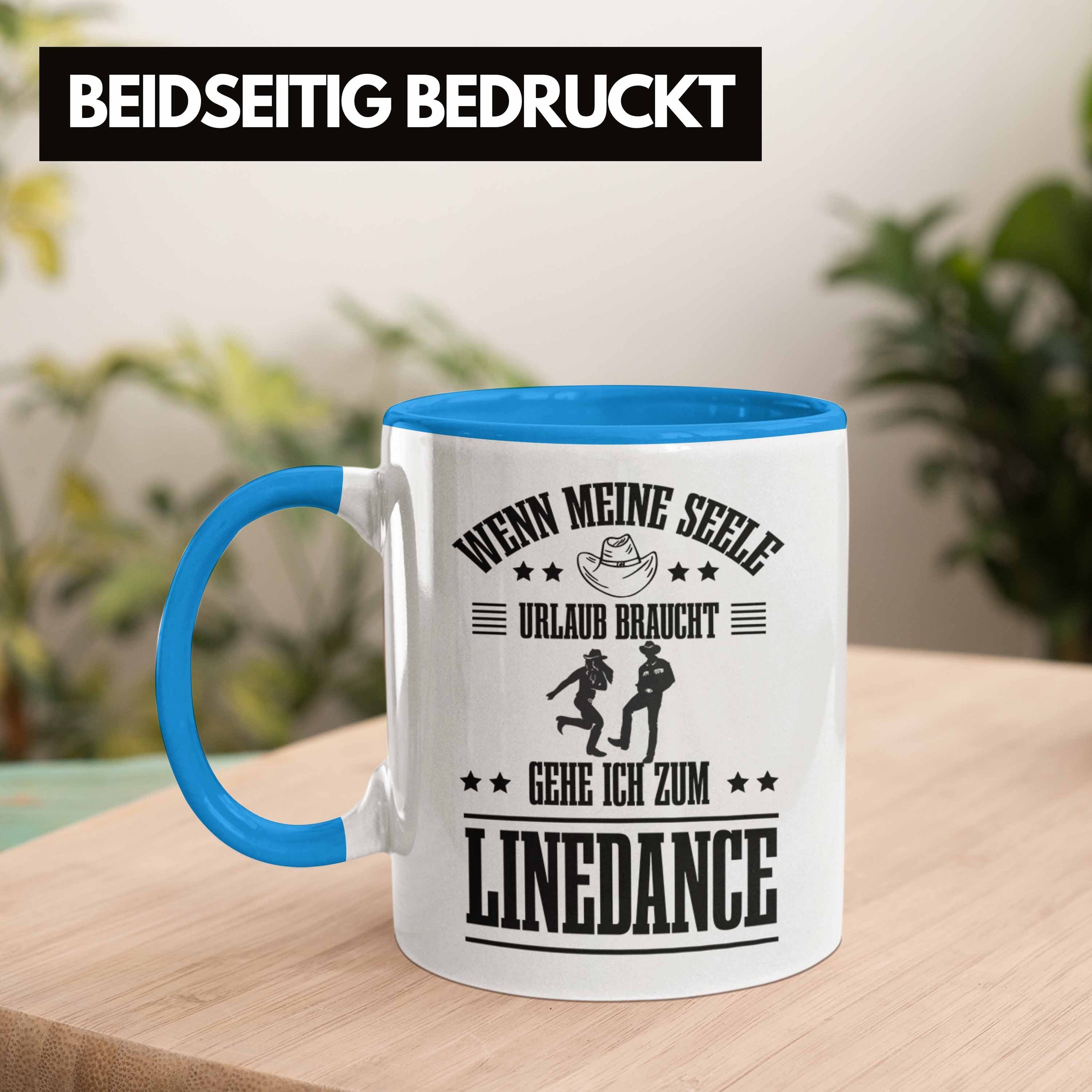 Dance Spruch Geschenke Line Trendation Geschenkidee Linedance Tasse Sprüc Frauen Blau Tasse