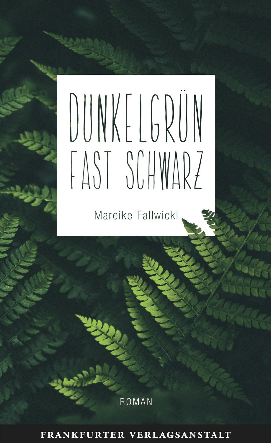 Belletristik Dunkelgrün fast schwarz Roman Mareike Fallwickl