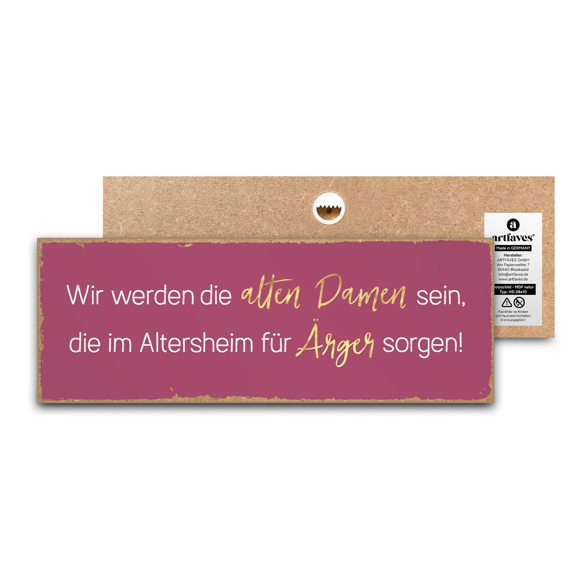 ARTFAVES Holzbild Schild mit Spruch - Wir werden die alten Damen sein, die im Altersheim