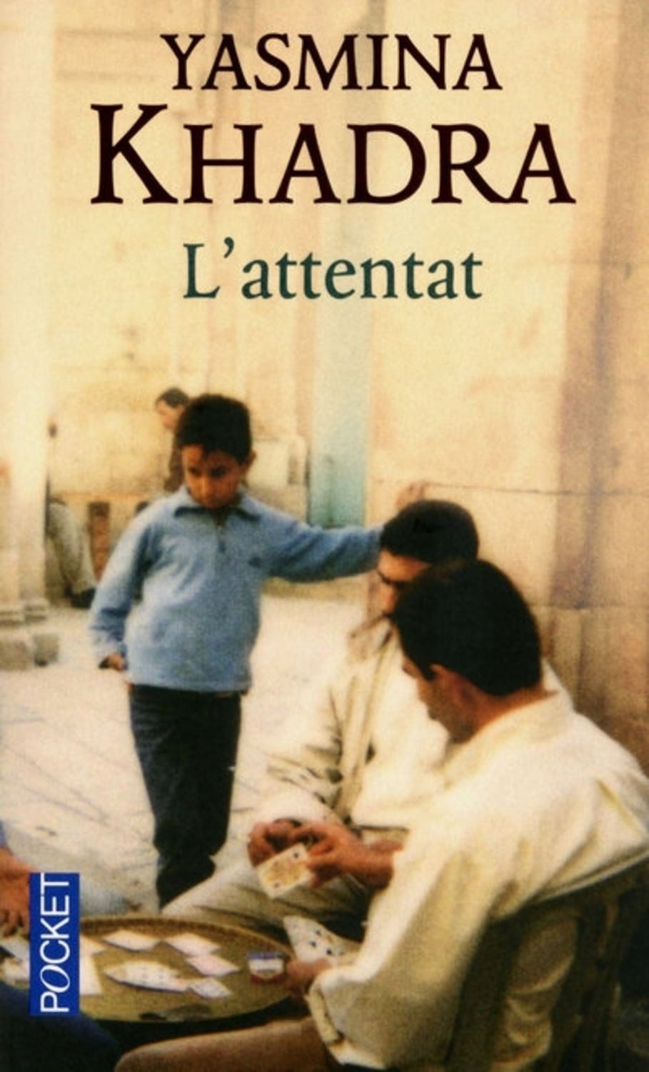 L'attentat / Yasmina Khadra