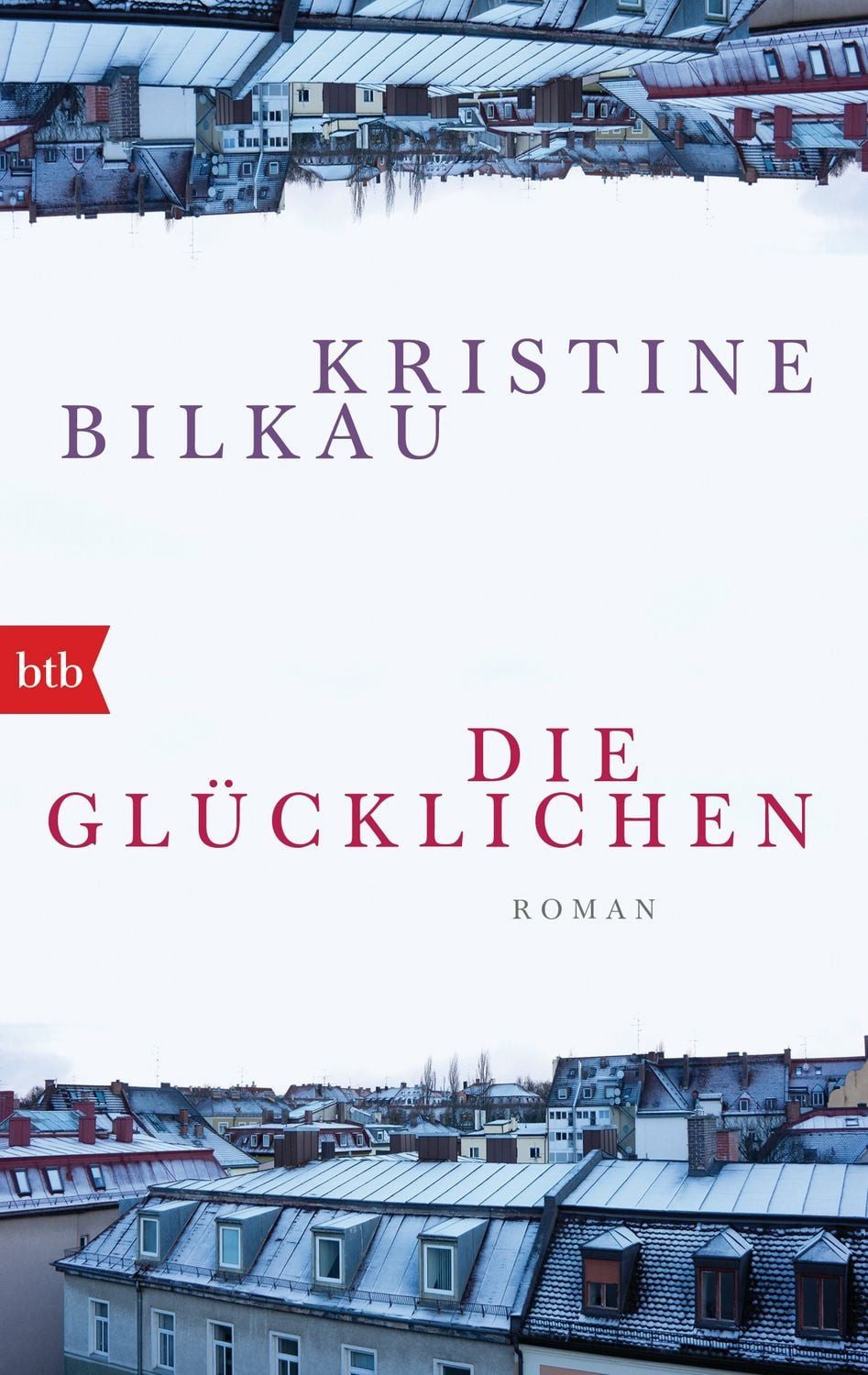 Die Glücklichen / Kristine Bilkau