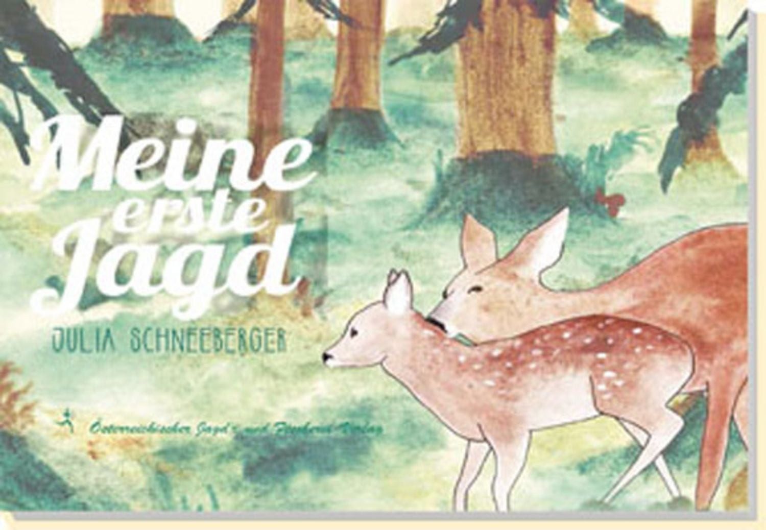 Meine erste Jagd / Julia Schneeberger