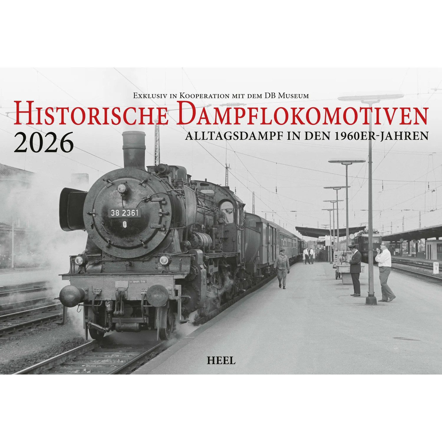 HEEL Verlag Wandkalender Historische Dampflokomotiven Kalender 2026