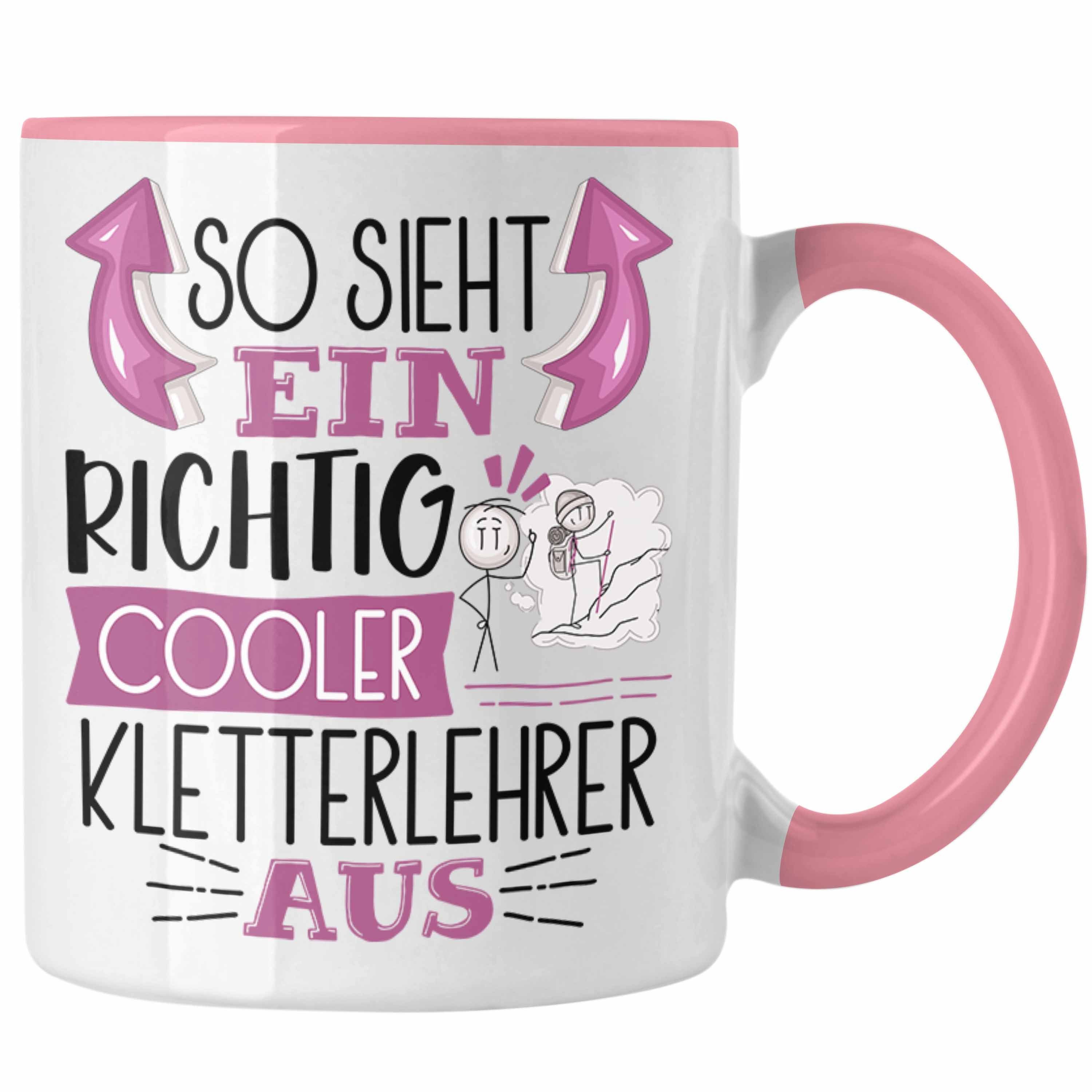 Cooler Richtig Kletterlehrer Klett Trendation Rosa Geschenk Aus So Ein Tasse für Tasse Sieht