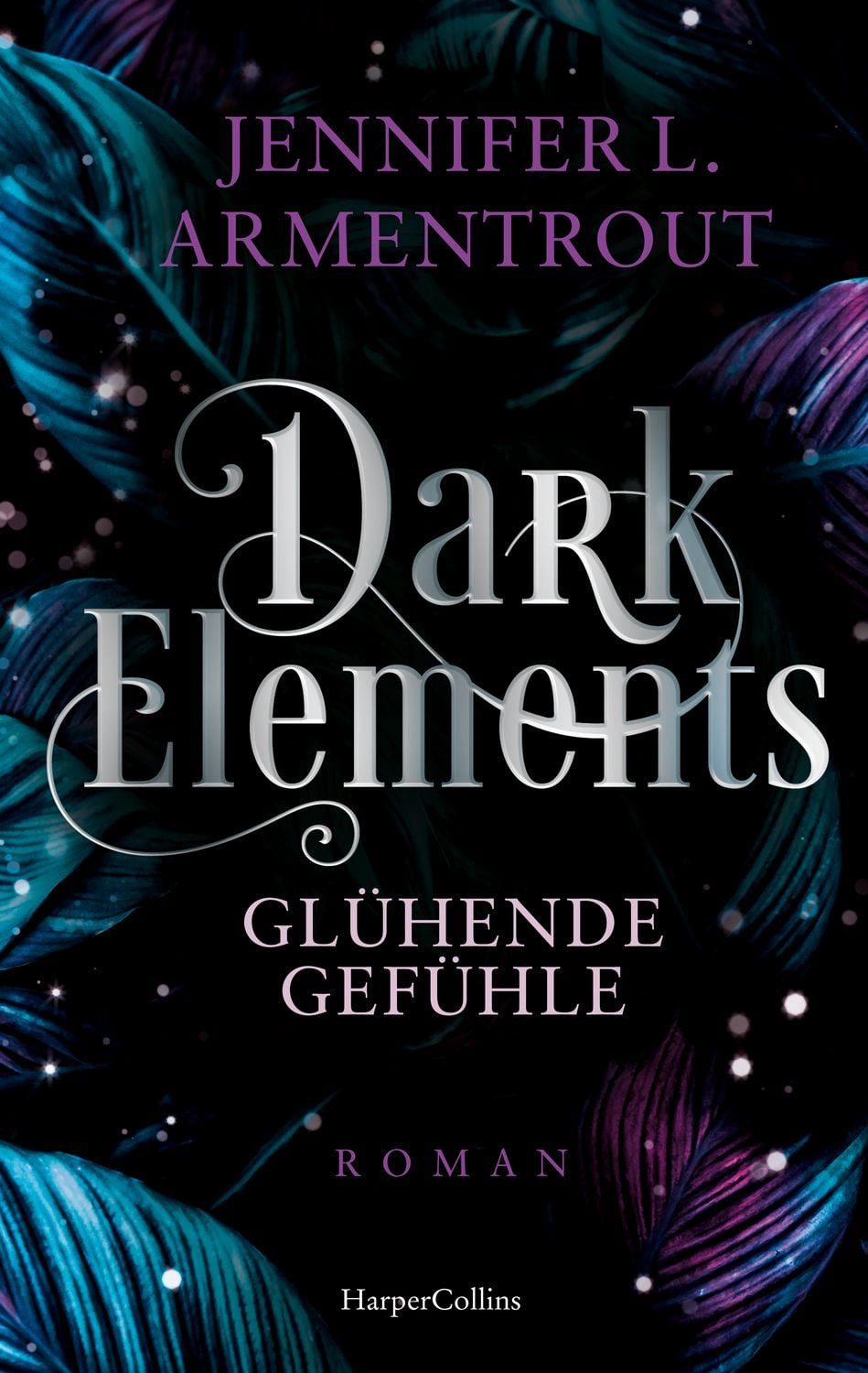 Dark Elements 4 - Glühende Gefühle / Jennifer L. Armentrout, SPIEGEL-Bestseller
