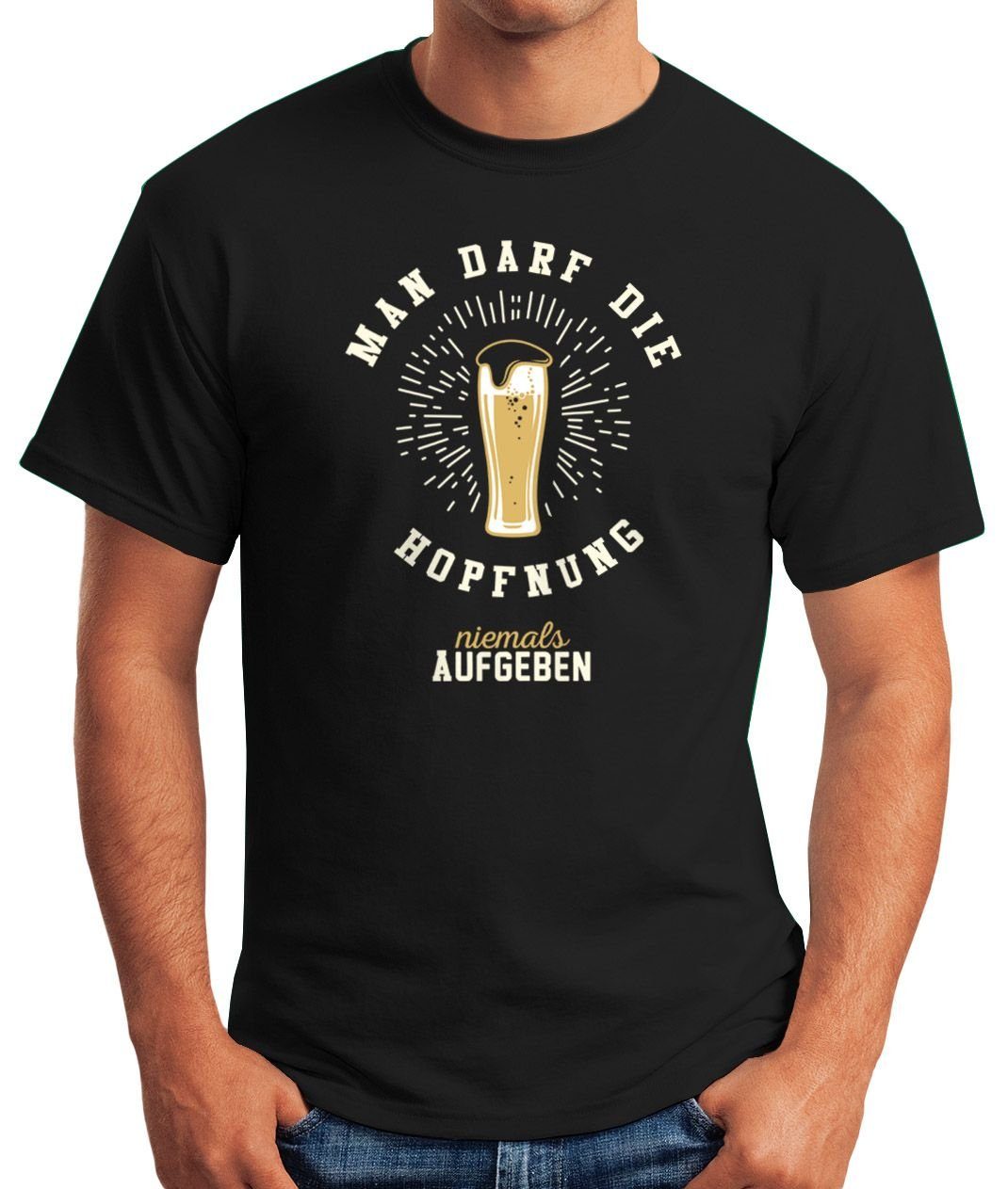 MoonWorks Print-Shirt Herren T-Shirt Man darf Print Moonworks® lustiges Shirt aufgeben niemals Party Bier Hopfnung mit die