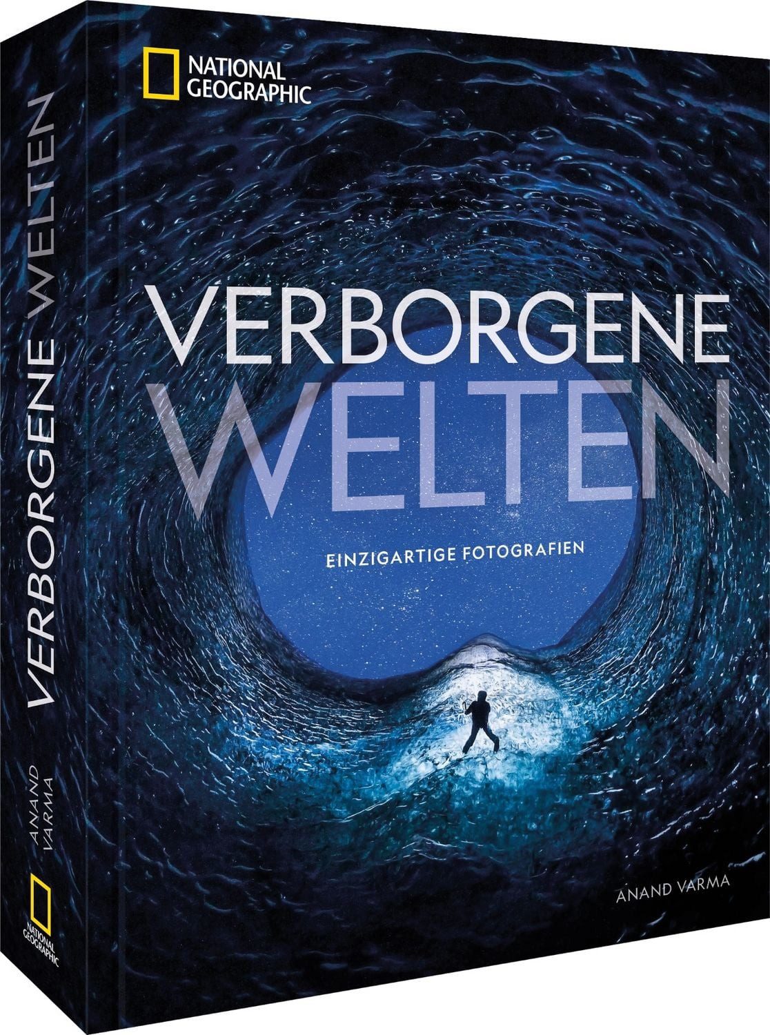 National Geographic Verborgene Welten – Einzigartige Fotografien / Anand Varma