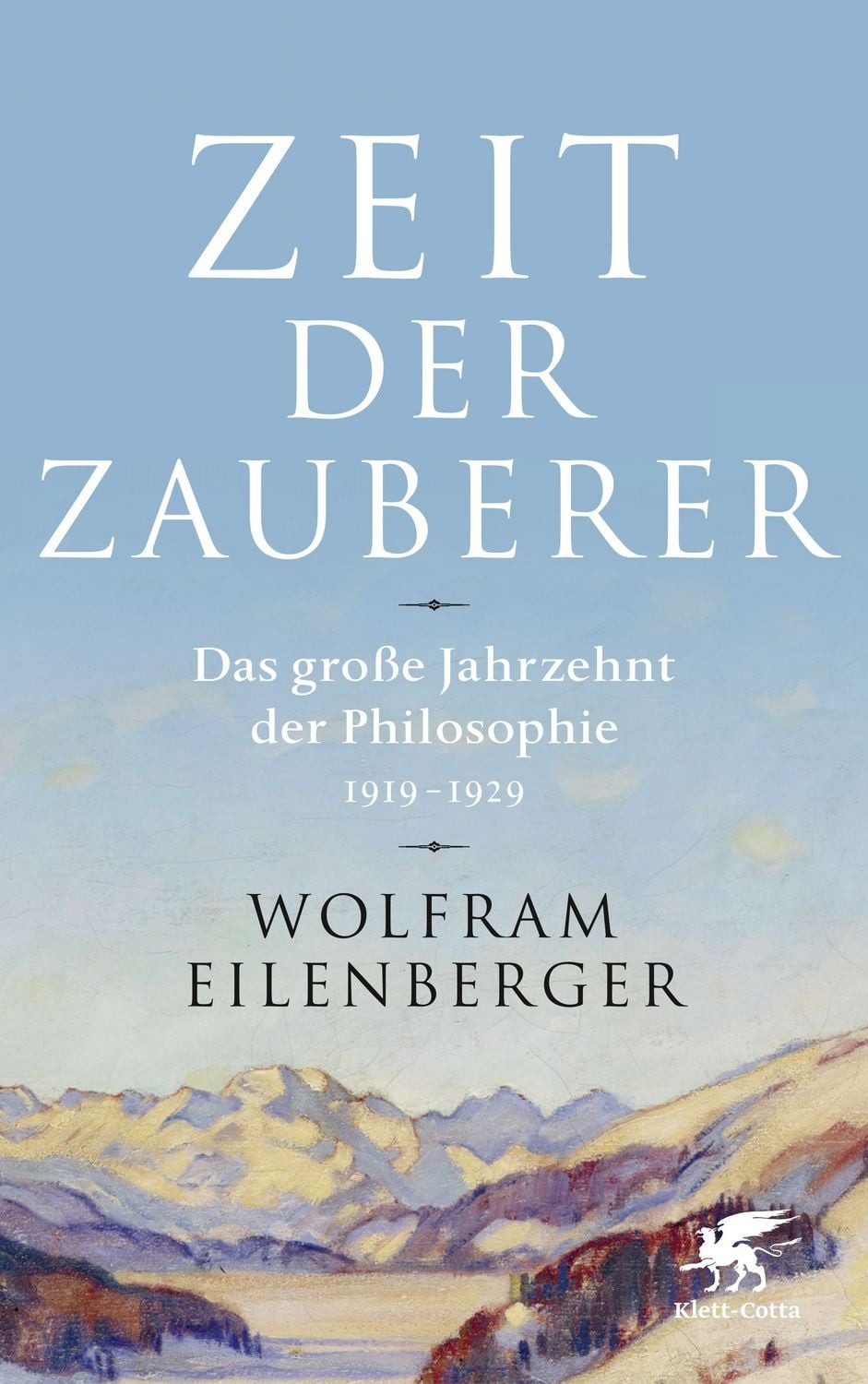 Zeit der Zauberer / Wolfram Eilenberger