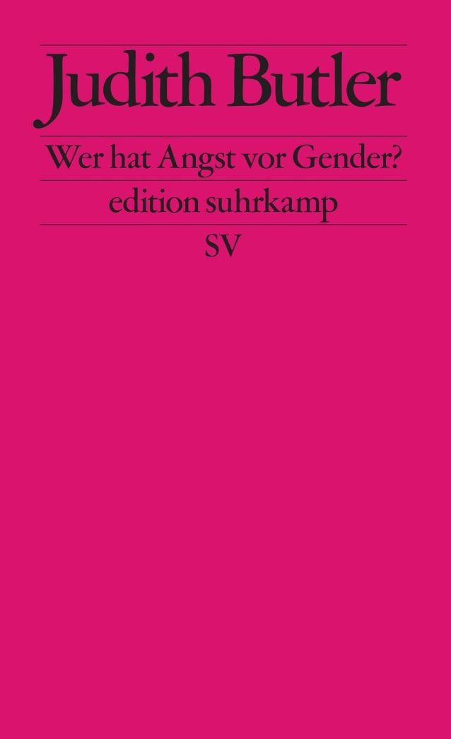 Wer hat Angst vor Gender? / Judith Butler, Eine Verteidigung und Einführung der Gender-Theorie in einem