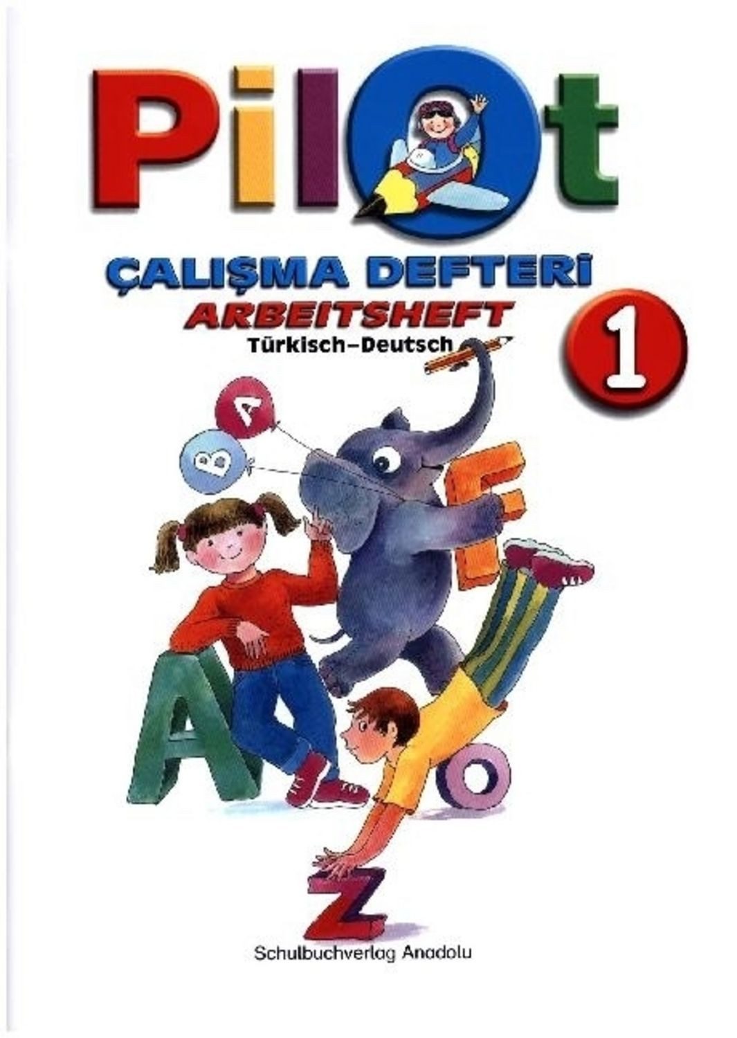 Pilot 1 / Mete Atay, Ulas Atay, 1. Schuljahr, Arbeitsheft / Calisma Defteri