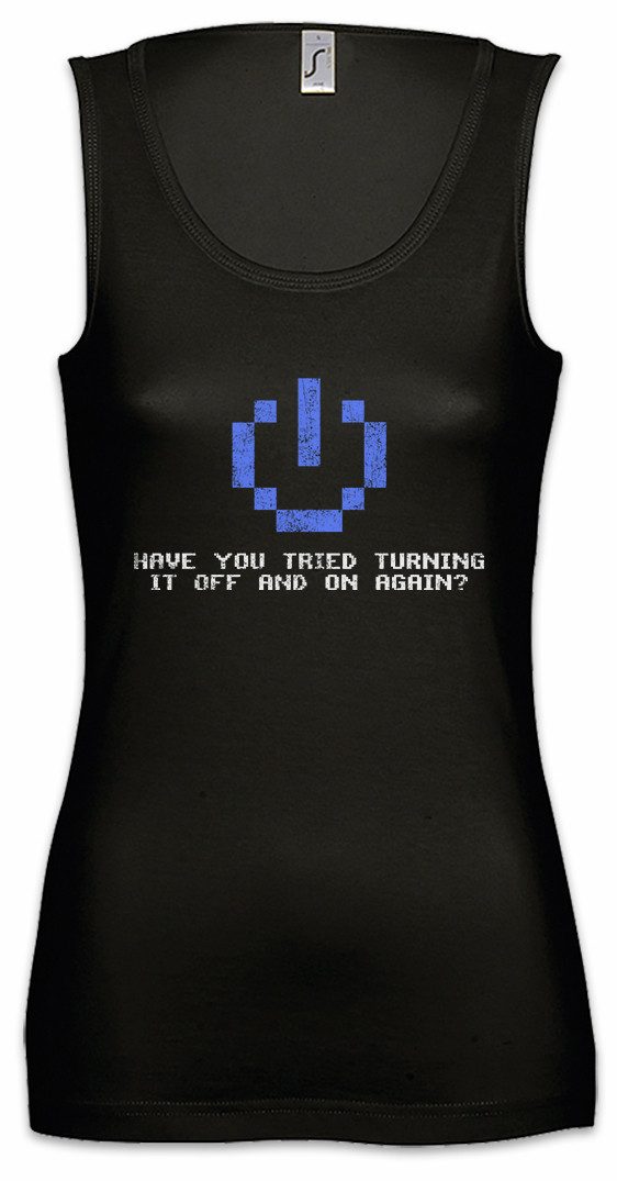 Tanktop Have You Tried Turning It Off And On Again Ärmelloses Damen T-Shirt IT