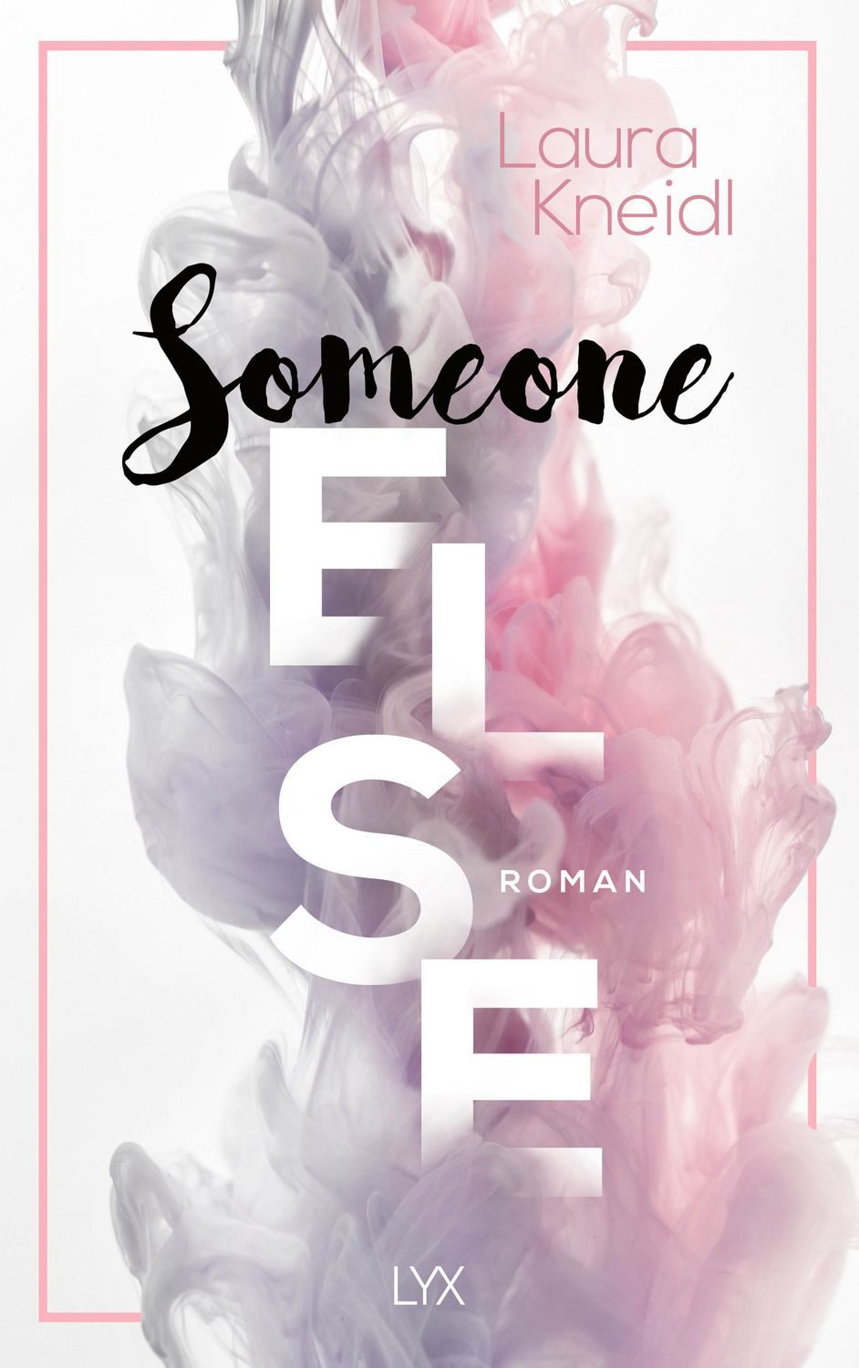 Someone Else / Laura Kneidl, Roman