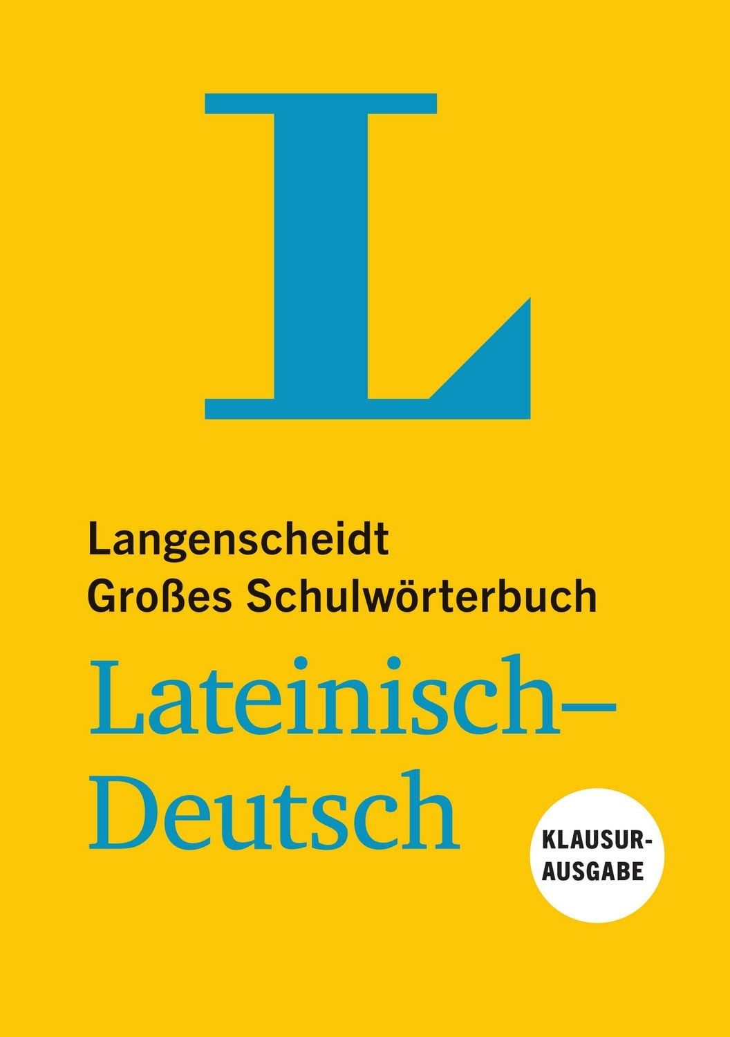 Langenscheidt Großes Schulwörterbuch Lateinisch-Deutsch Klausurausgabe / diverse