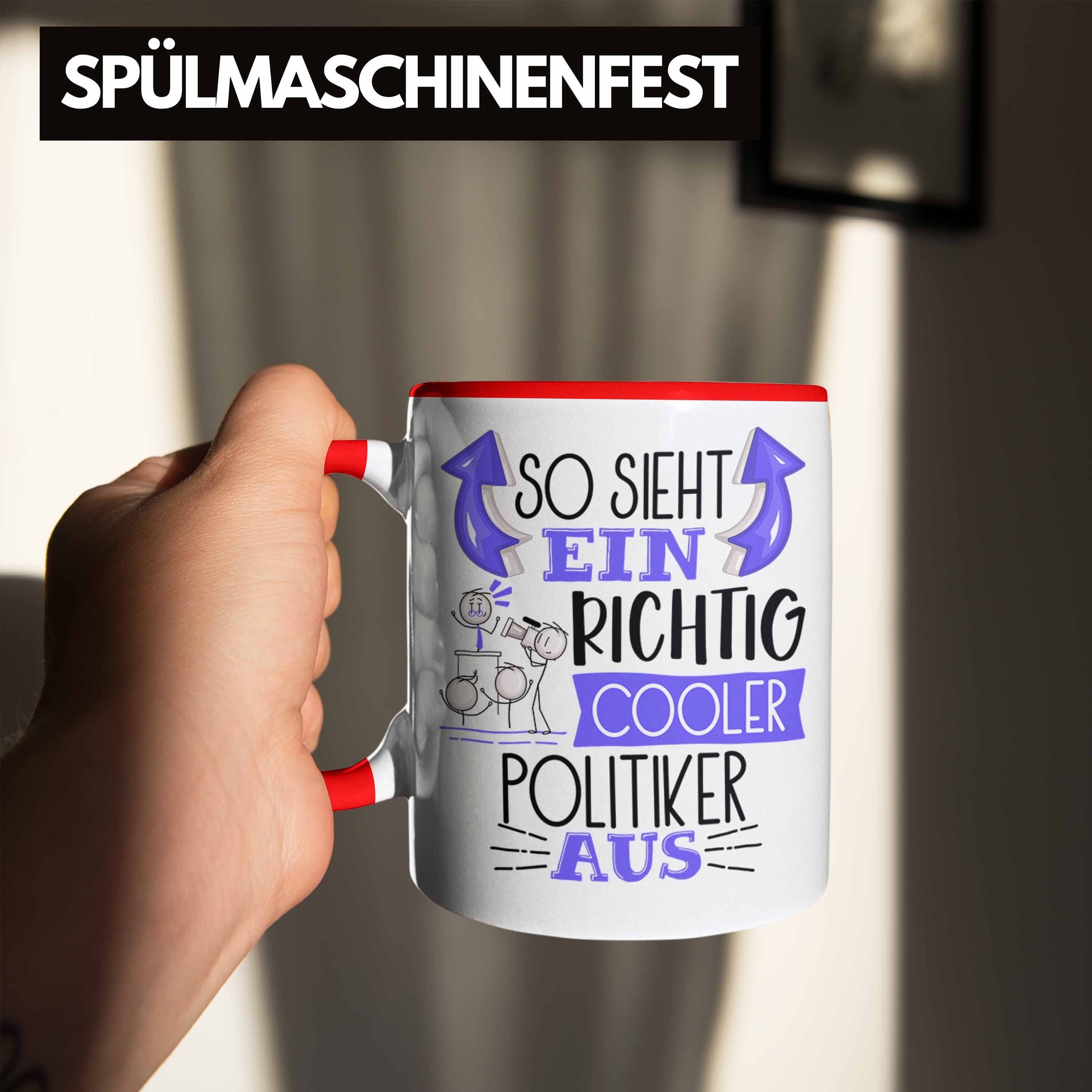 RIchtig Politiker Rot Geschenk Politiker Tasse So Tasse Aus Cooler Trendation Sieht Ein Ge