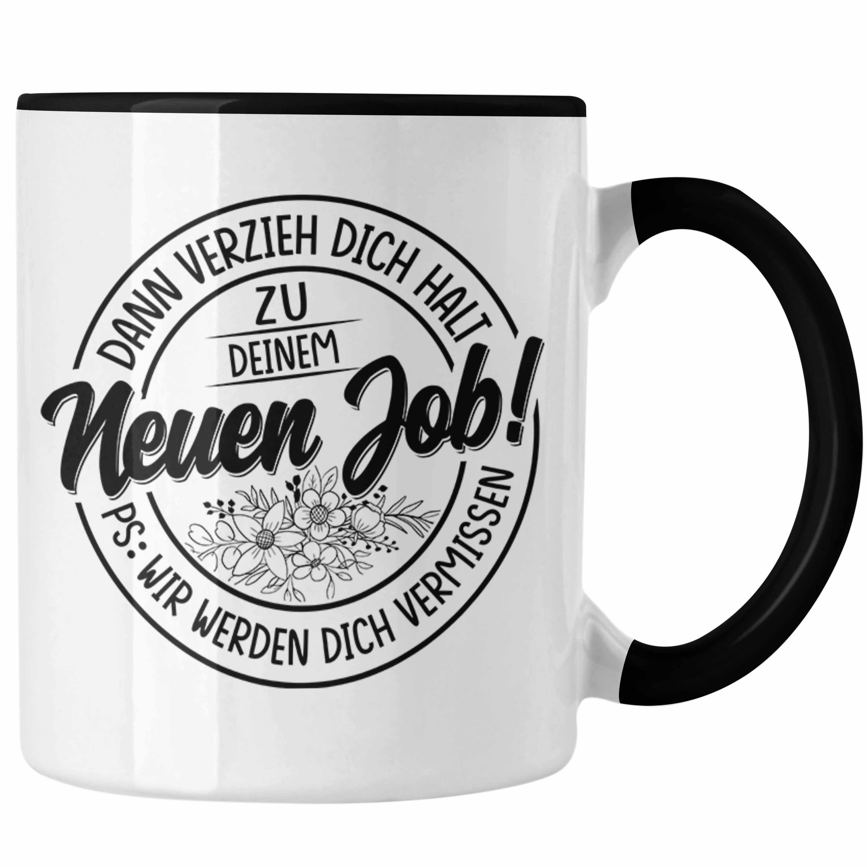 Trendation Tasse Dann Verzieh Dich Zum Neuen Job Verräter Tasse Geschenk Neuer Job Absc Schwarz