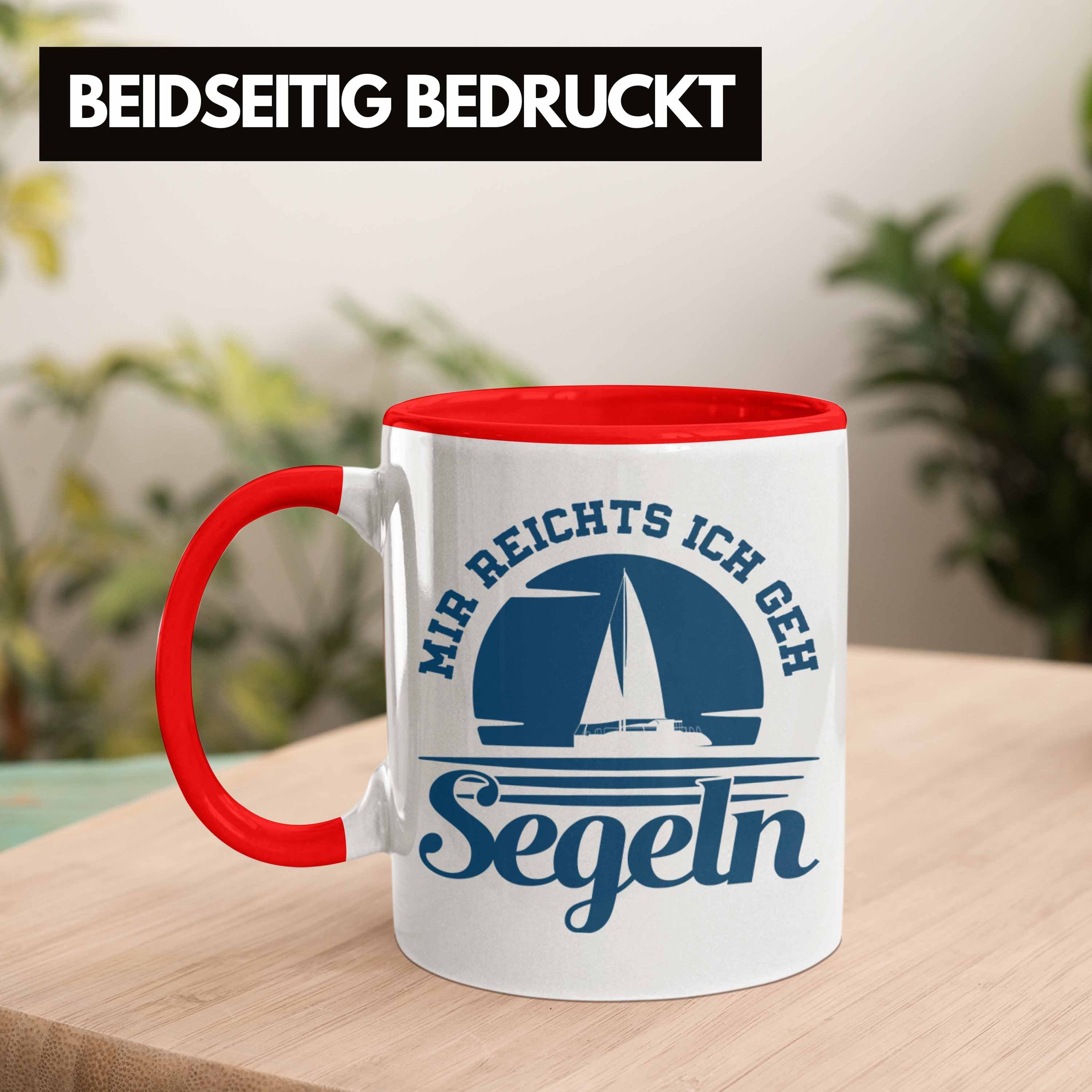 Geschenk Geschenkidee Besonders Rot für - Trendation Reichts Ich Tasse Segelboot Segler Mir Kaffeetasse Geh Segeln Trendation Segeln Tasse