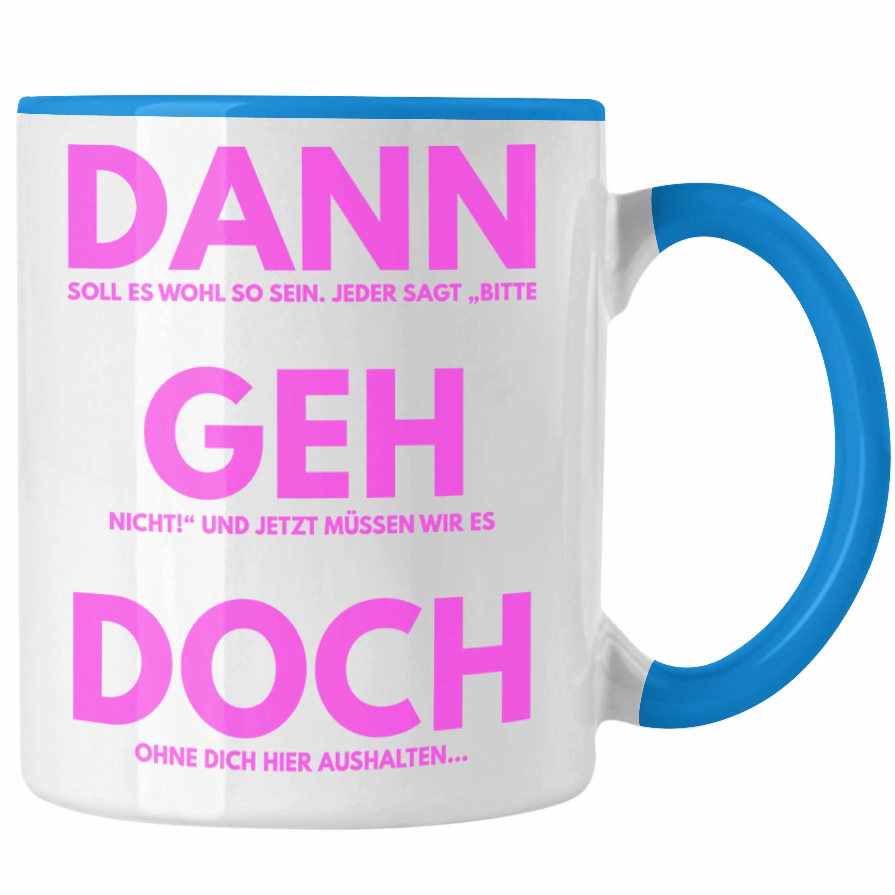 Trendation Abschiedsgeschenk Sprüche - Neuer Lustig Blau Frauen Doch Geschenk Job Kollegin Geh Dann Jobwechsel Tasse Tasse Trendation Abschied