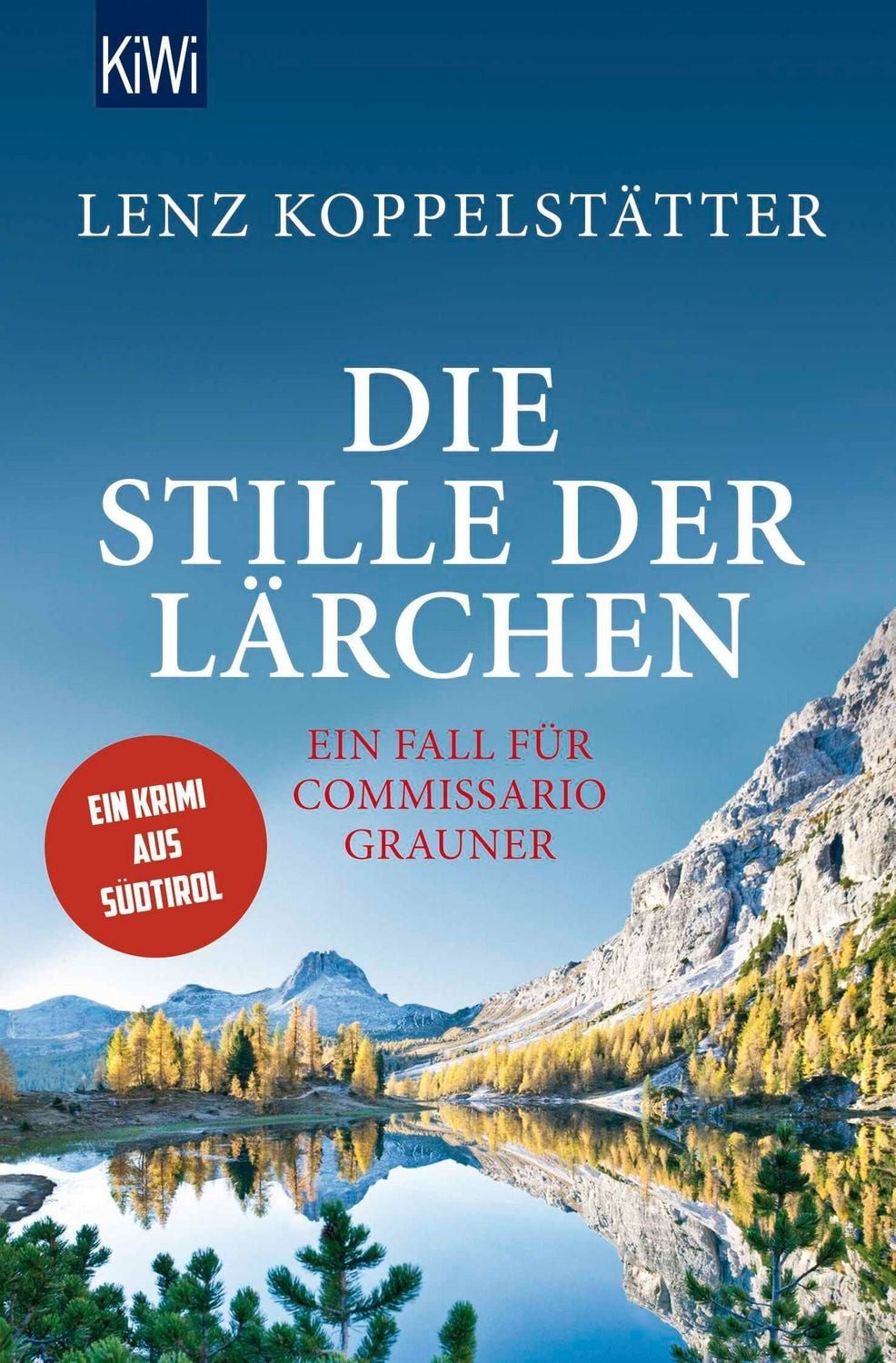 Die Stille der Lärchen / Lenz Koppelstätter