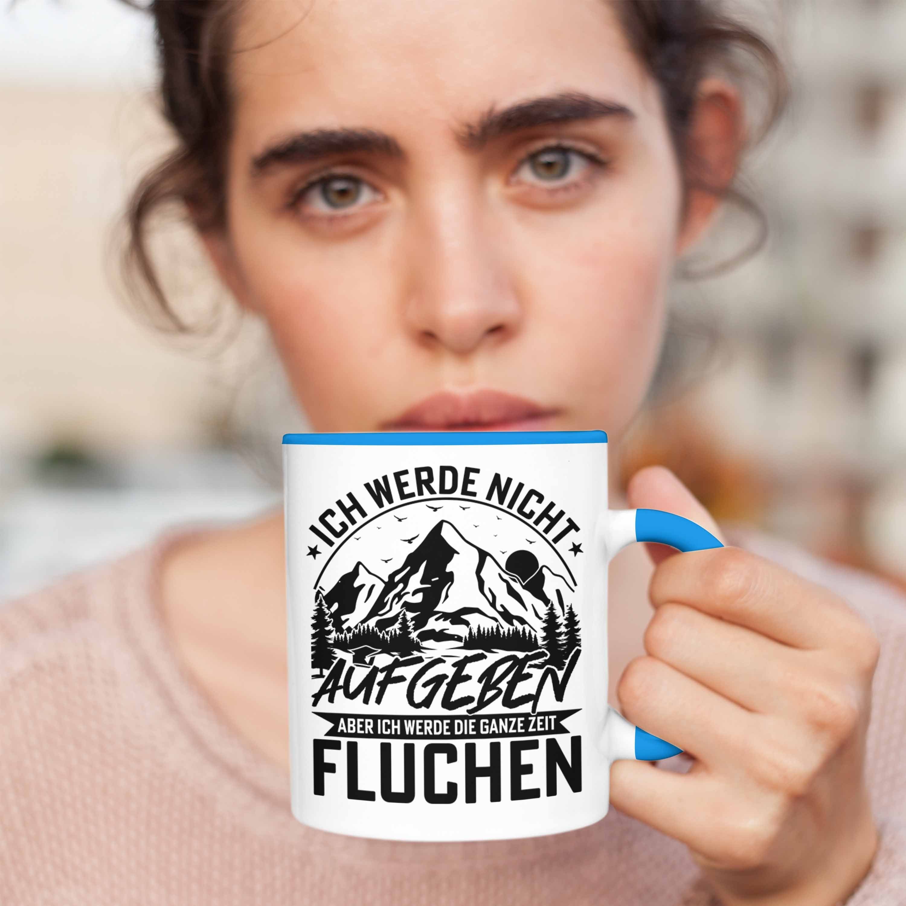 Trendation Tasse Wandern Tasse Geschenk Die F Zeit Blau Ganze Werde Nicht Aber Ich Aufgeben