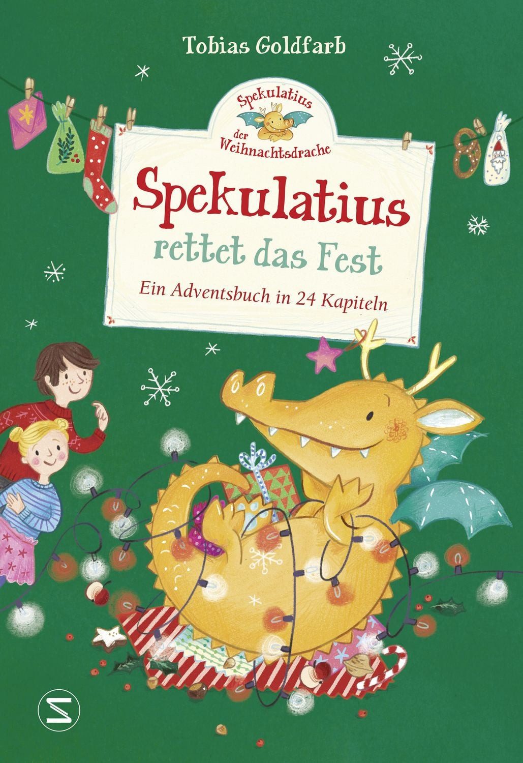 Spekulatius, der Weihnachtsdrache. Spekulatius rettet das Fest / Tobias Goldfarb, Ein Adventsbuch in 24 Kapiteln, Adventskalender zum Vorlesen, der Klassiker mit dem Weihnachtsdrachen Spekulatius