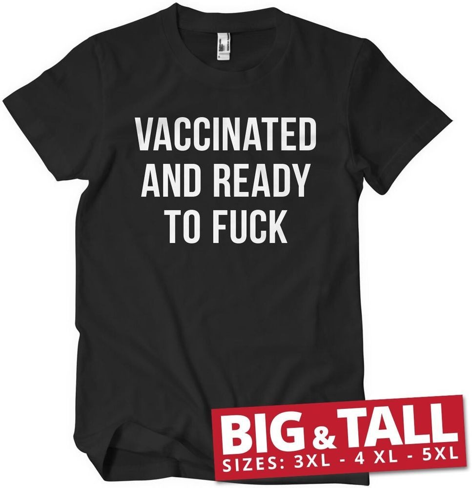 Hybris T-Shirt Vaccinated And Ready To F*Ck Big & Tall T-Shirt