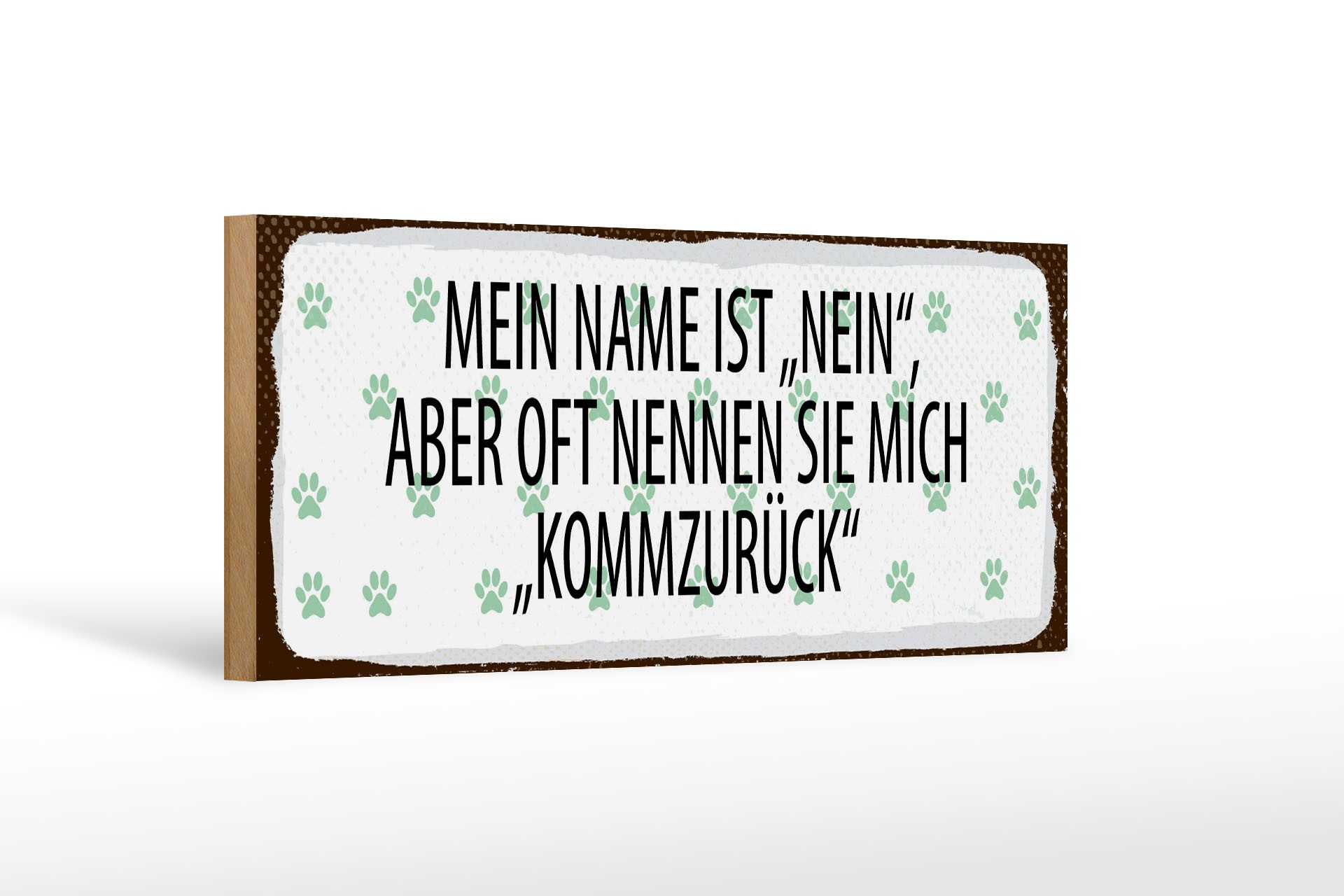 Femer GmbH Holzbild Spruch 27x10 cm Mein Name ist Nein aber oft nennt, (1 St), Glatte Holzfaserplatte (MDF), vorn beschichtet