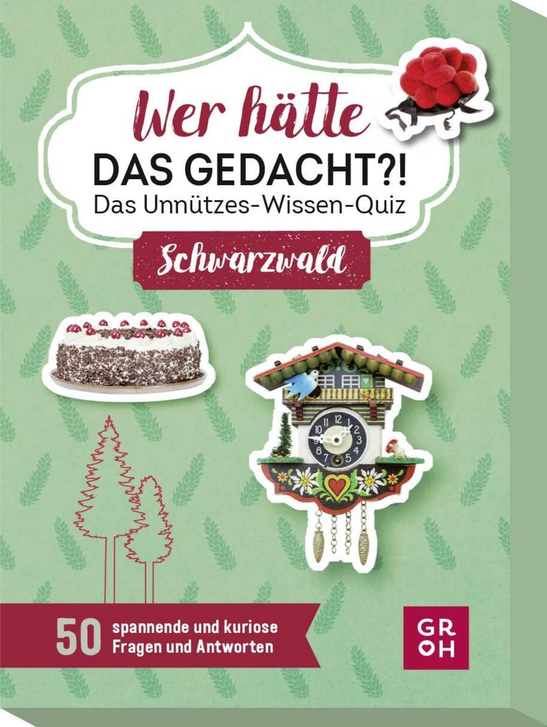 Wer hätte das gedacht?! Das Unnützes-Wissen-Quiz Schwarzwald / Yvonne Weik