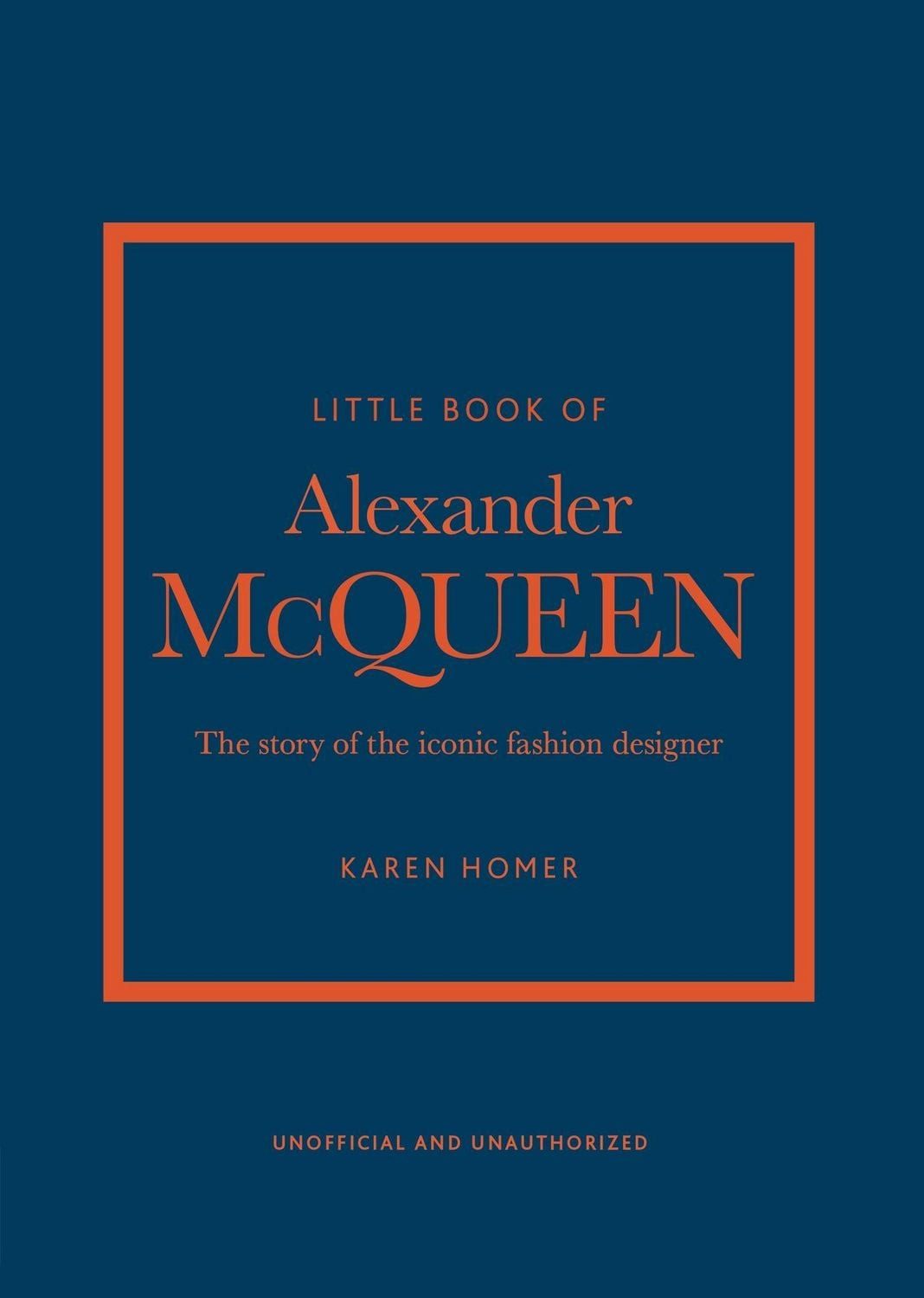Little Book of Alexander McQueen / Karen Homer, The story of the iconic brand