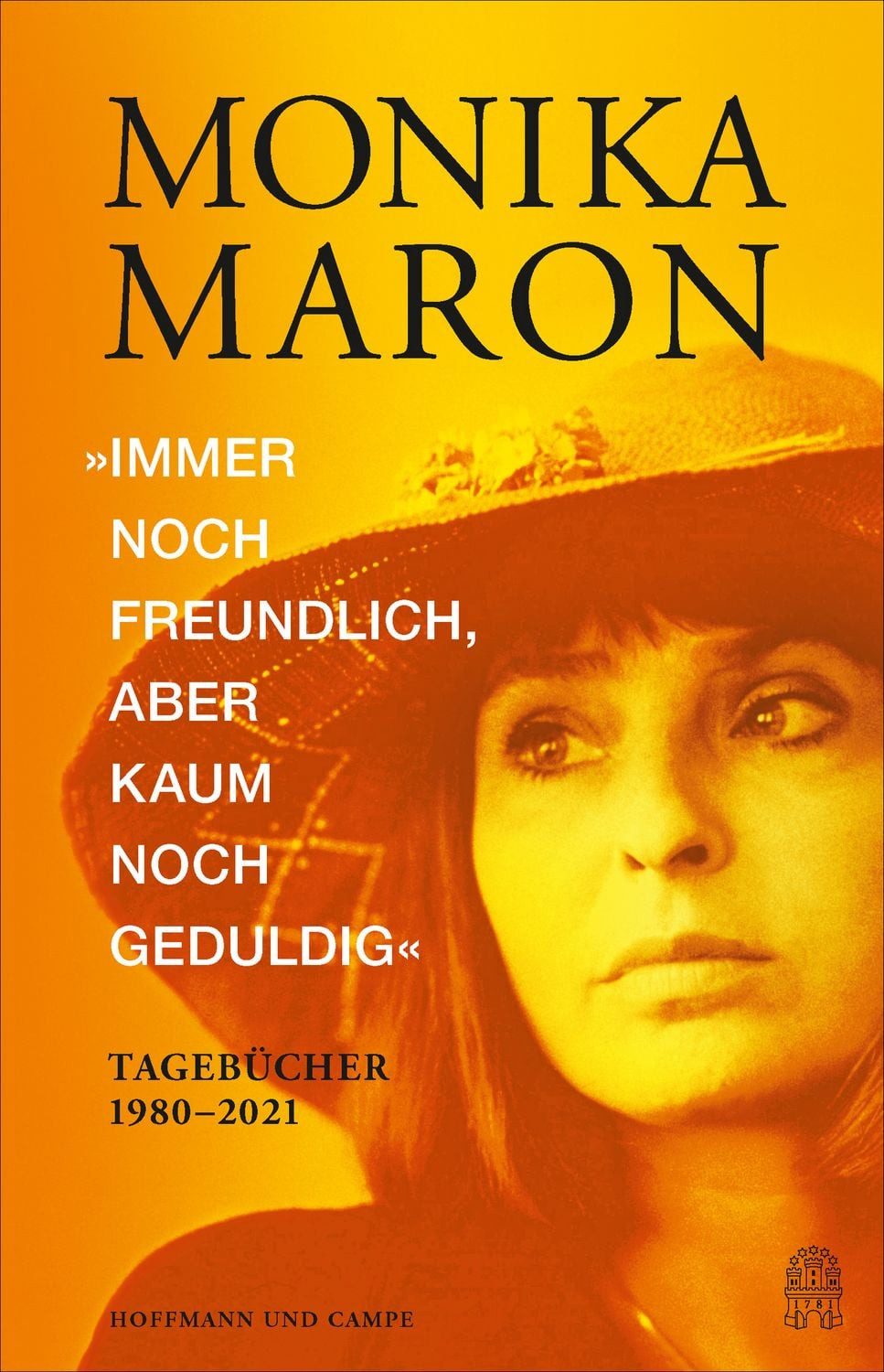 »Immer noch freundlich, aber kaum noch geduldig« / Monika Maron, Tagebücher 1980-2021